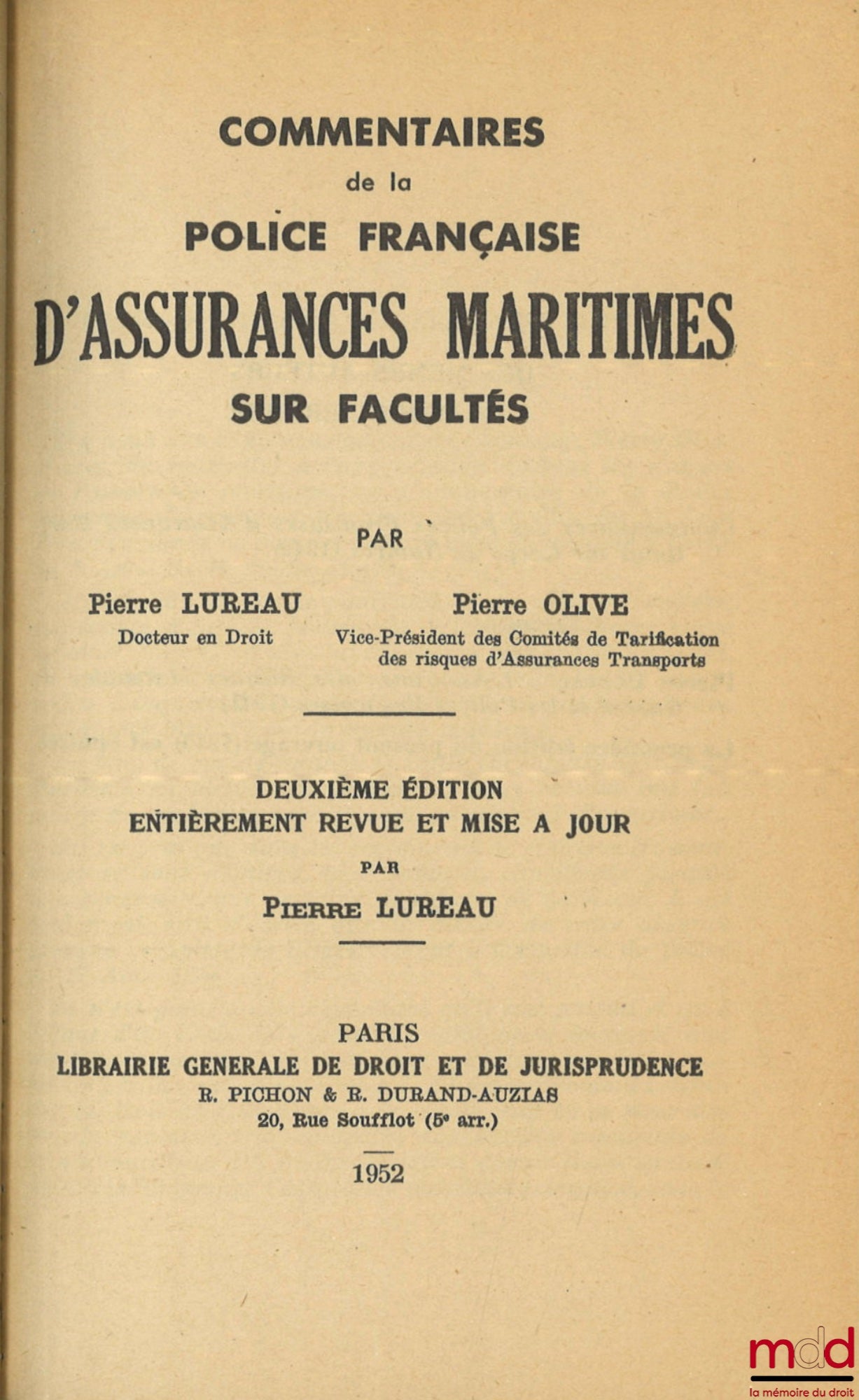 LUREAU (Pierre) et OLIVE (Pierre) – COMMENTAIRES DE LA POLICE FRANÇAISE D’ASSURANCES MARITIMES SUR FACULTÉS, 2e éd. entièrement revue et mise à jour