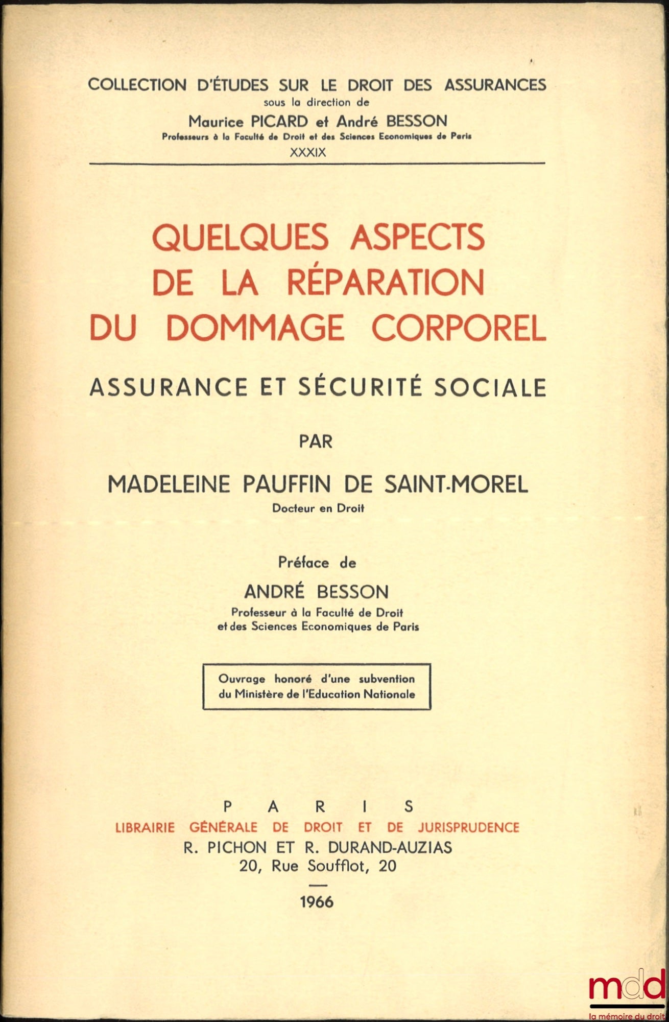 PAUFFIN DE SAINT-MOREL (Madeleine) – QUELQUES ASPECTS DE LA RÉPARATION DU DOMMAGE CORPOREL, ASSURANCE ET SÉCURITÉ SOCIALE, Préface de André Besson, coll. d’études sur le droit des assurances, t. XXXIX