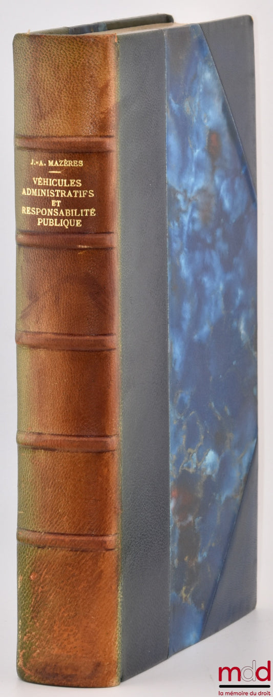 MAZÈRES (Jean-Arnaud) – VÉHICULES ADMINISTRATIFS ET RESPONSABILITÉ PUBLIQUE, Préface de Paul Couzinet, Bibl. de droit public, t. XLVII