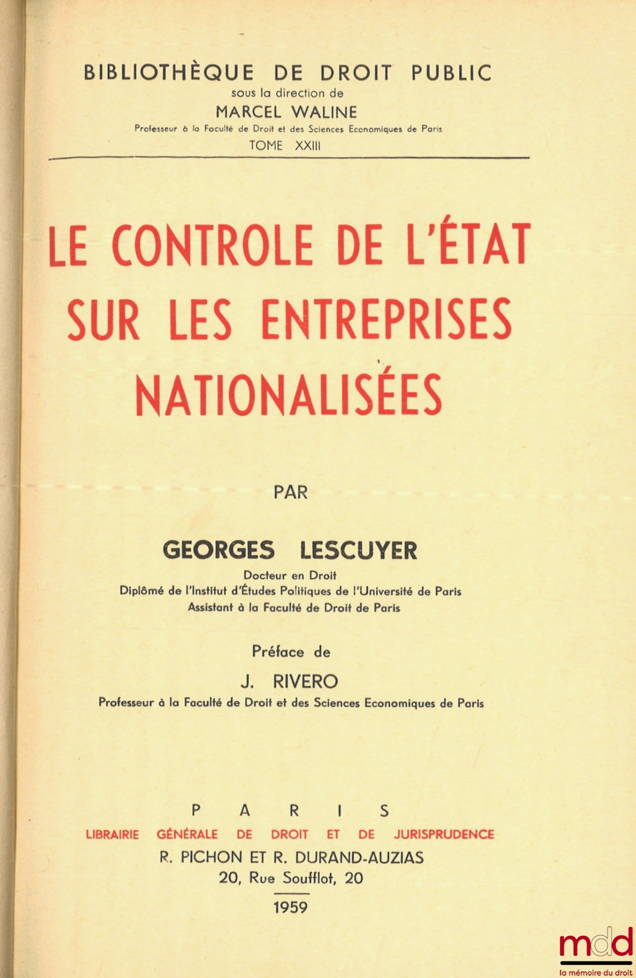 LESCUYER (Georges) – LE CONTRÔLE DE L’ÉTAT SUR LES ENTREPRISES NATIONALISÉES, Préface de Jean Rivero, Bibl. de droit public, t. XXIII