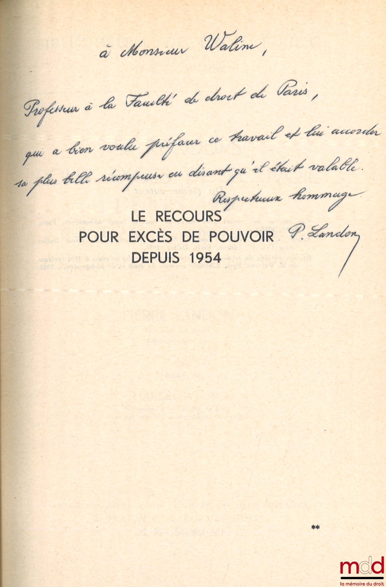 LANDON (Pierre) – LE RECOURS POUR EXCÈS DE POUVOIR DEPUIS 1954, DOUZE ANS DE JURISPRUDENCE, Préface de Marcel Waline, Bibl. de droit public t. LXXXIII