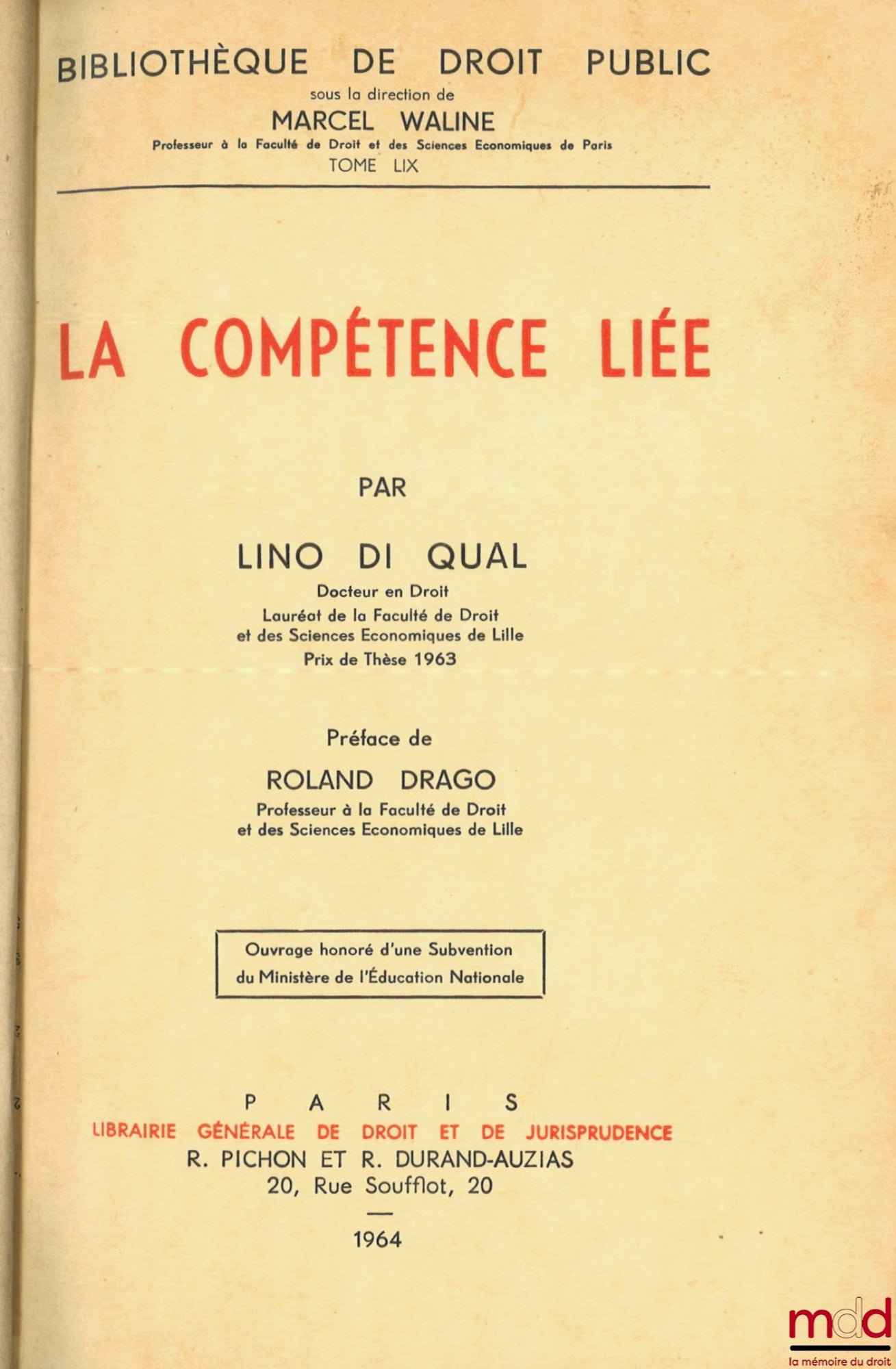 DI QUAL (Lino) – LA COMPÉTENCE LIÉE, Préface de Roland Drago, Bibl. de droit public, t. LIX