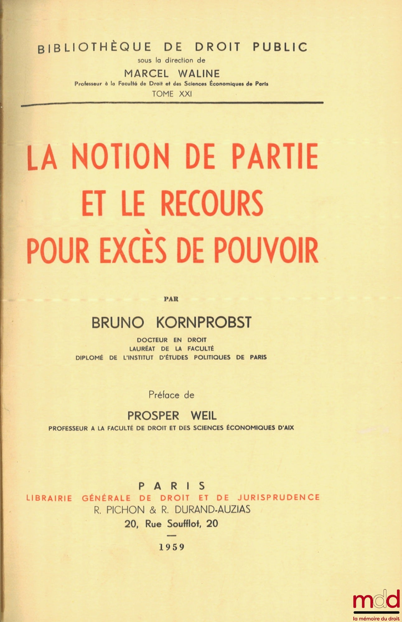 KORNPROBST (Bruno) – LA NOTION DE PARTIE ET LE RECOURS POUR EXCÈS DE POUVOIR, Préface P. Weil, Bibl. de droit public, t. XXI