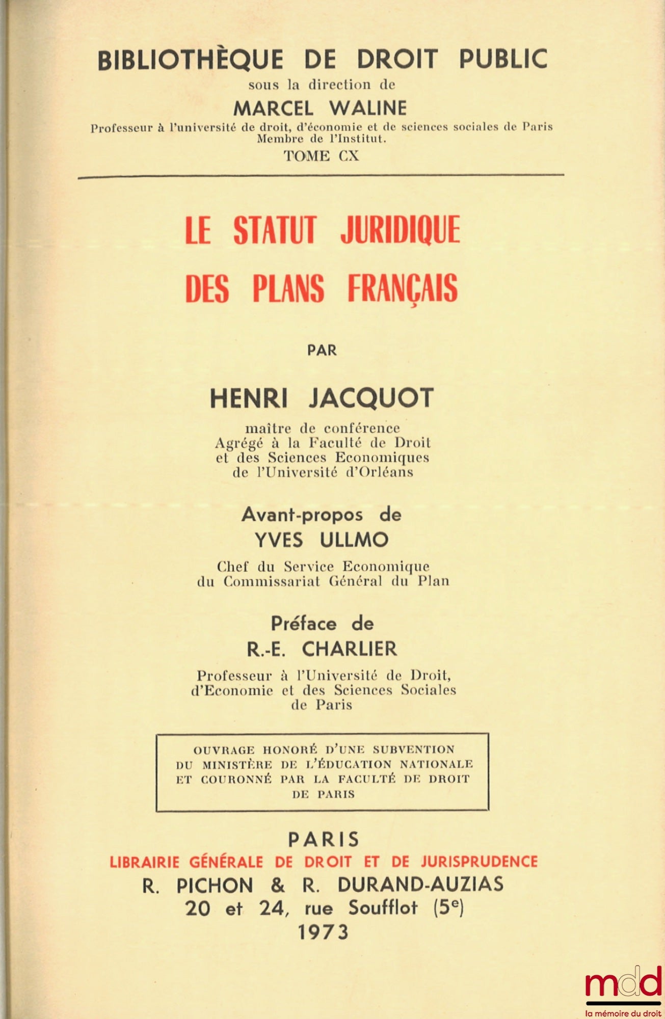 JACQUOT (Henri) – LE STATUT JURIDIQUE DES PLANS FRANÇAIS, Avant-propos de Yves Ullmo, Préface de R.-E. Charlier, Bibl. de droit public, t. CX