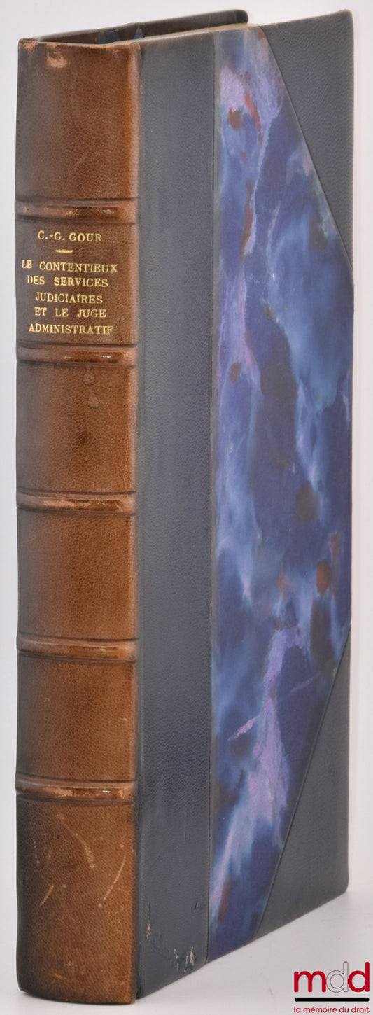 GOUR (Claude-Gilles) – LE CONTENTIEUX DES SERVICES JUDICIAIRES ET LE JUGE ADMINISTRATIF (Problèmes de Compétence), Préface de P. Couzinet, Bibl. de droit public, t. XXVI