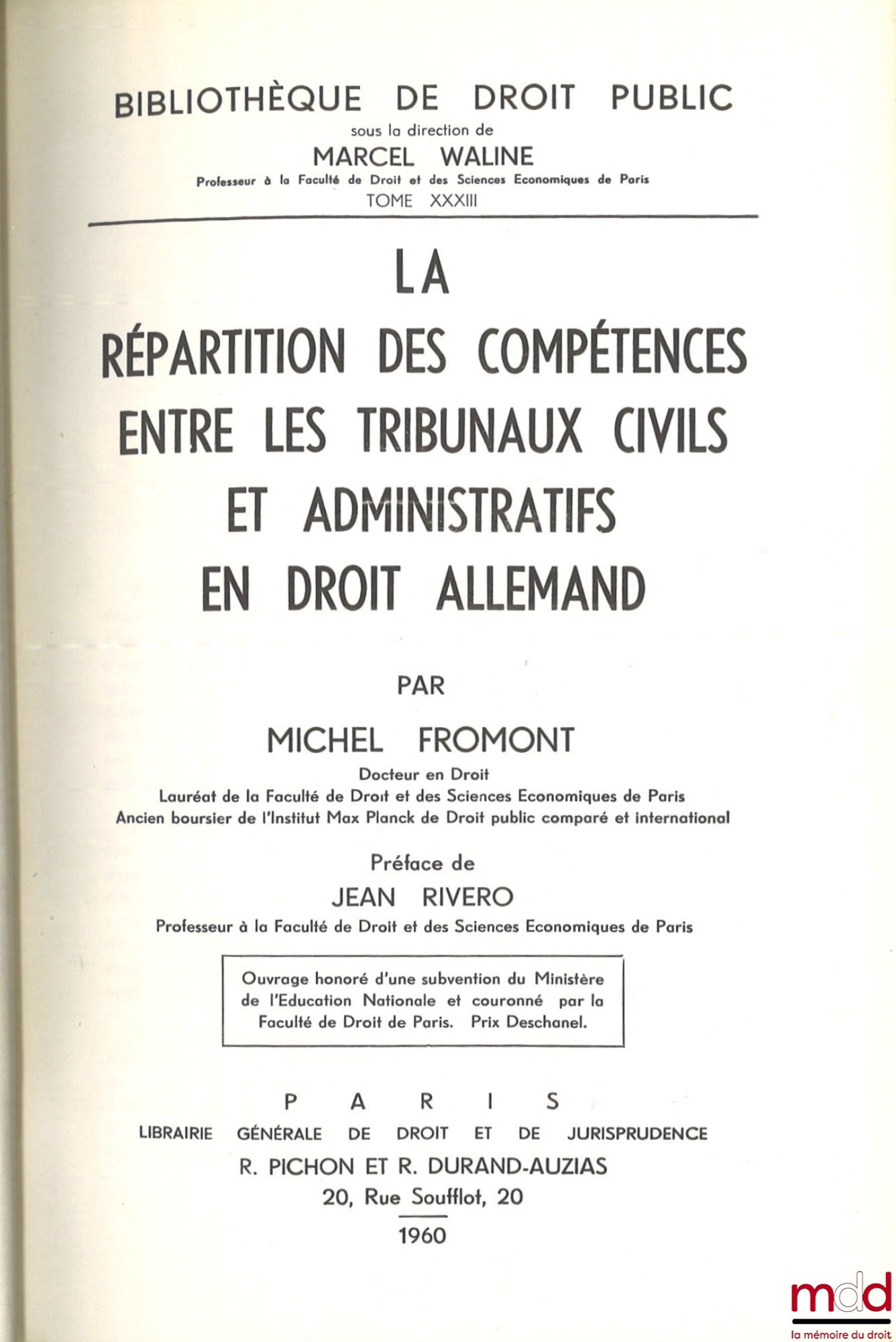FROMONT (Michel) – LA RÉPARTITION DES COMPÉTENCES ENTRE LES TRIBUNAUX CIVILS ET ADMINISTRATIFS EN DROIT ALLEMAND, Préface de Jean Rivero, Bibl. de droit public, t. XXXIII