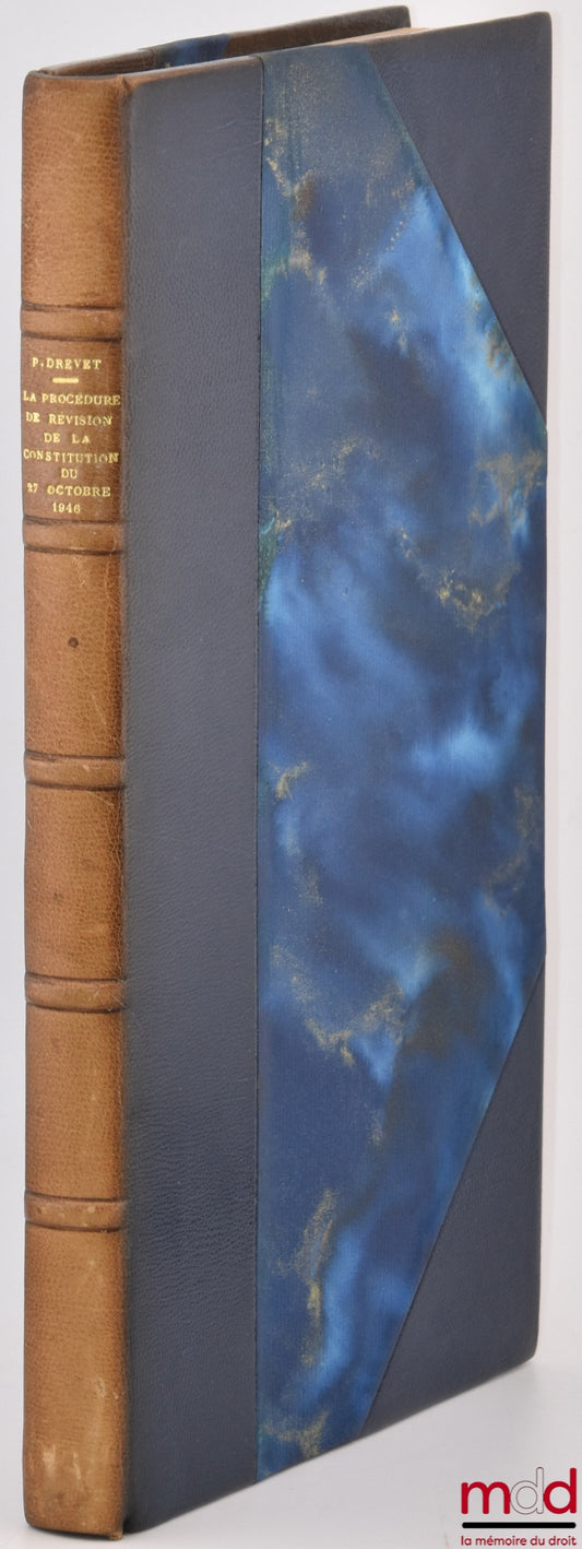 DREVET (Paul) – LA PROCÉDURE DE RÉVISION DE LA CONSTITUTION DU 27 OCTOBRE 1946. SES APPLICATIONS, SA MODIFICATION PAR LA LOI DU 3 JUIN 1958, Bibl. de droit public, t. XVI