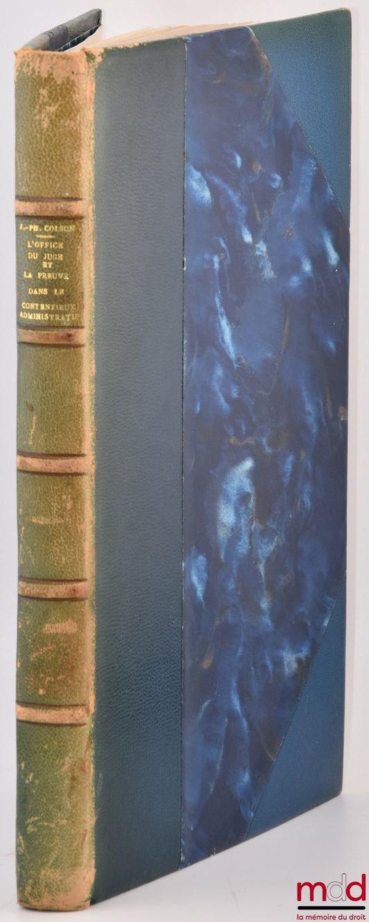 COLSON (Jean-Philippe) – L’OFFICE DU JUGE ET LA PREUVE DANS LE CONTENTIEUX ADMINISTRATIF, Préface de Georges Péquignot, Bibl. de droit public, t. CI