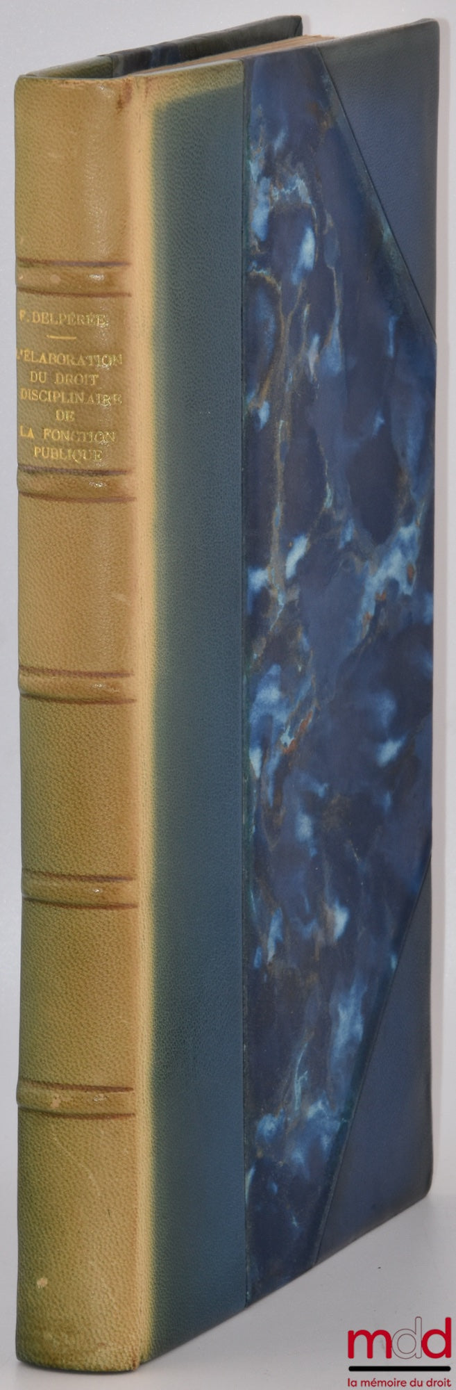 DELPÉRÉE (Francis) – L’ÉLABORATION DU DROIT DISCIPLINAIRE DE LA FONCTION PUBLIQUE, Préface de Marcel Waline, Bibl. de droit public, t. LXXXV