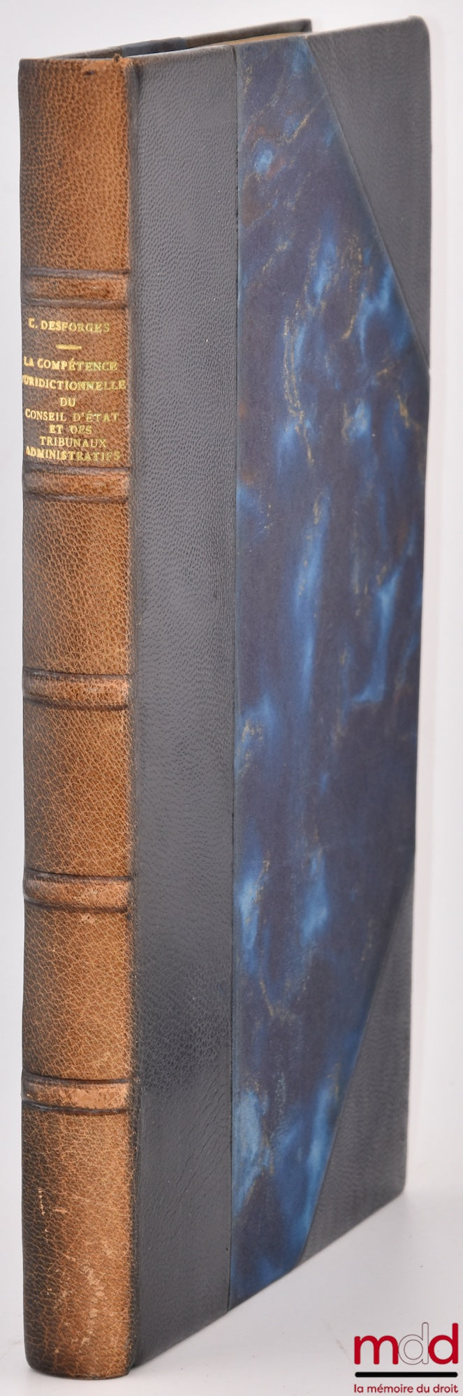 [Conseil d’État], DESFORGES (Christian) – LA COMPÉTENCE JURIDICTIONNELLE DU CONSEIL D’ÉTAT ET DES TRIBUNAUX ADMINISTRATIFS, Préface de Georges Vedel, Bibl. de droit public, t. XXXIX