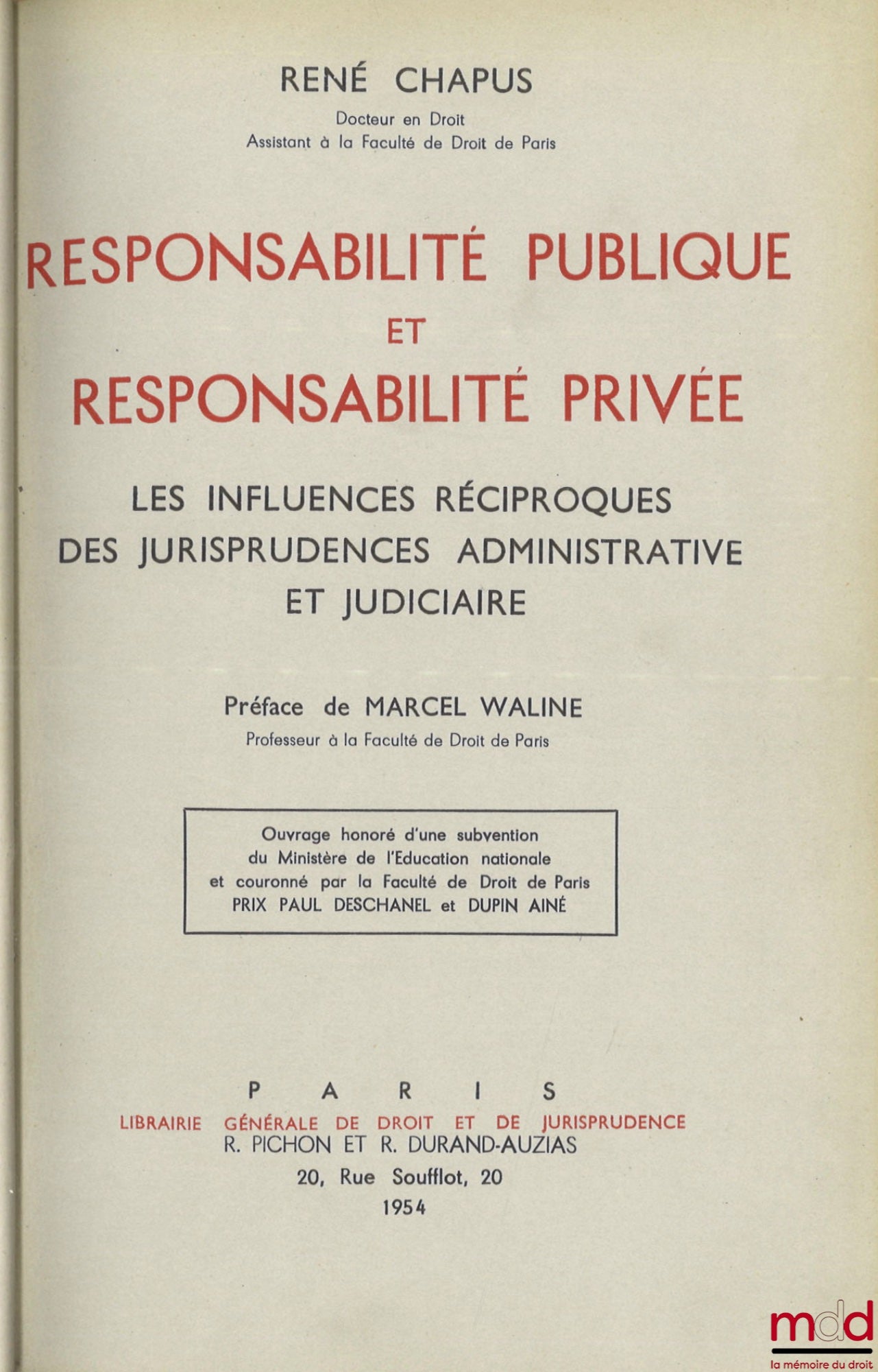 CHAPUS (René) – RESPONSABILITÉ PUBLIQUE ET RESPONSABILITÉ PRIVÉE, Les influences réciproques des jurisprudences administrative et judiciaire, Préface de Marcel Waline ; MISE À JOUR DE L’ÉDITION DE 1953, Bibl. de droit public, t. VIII