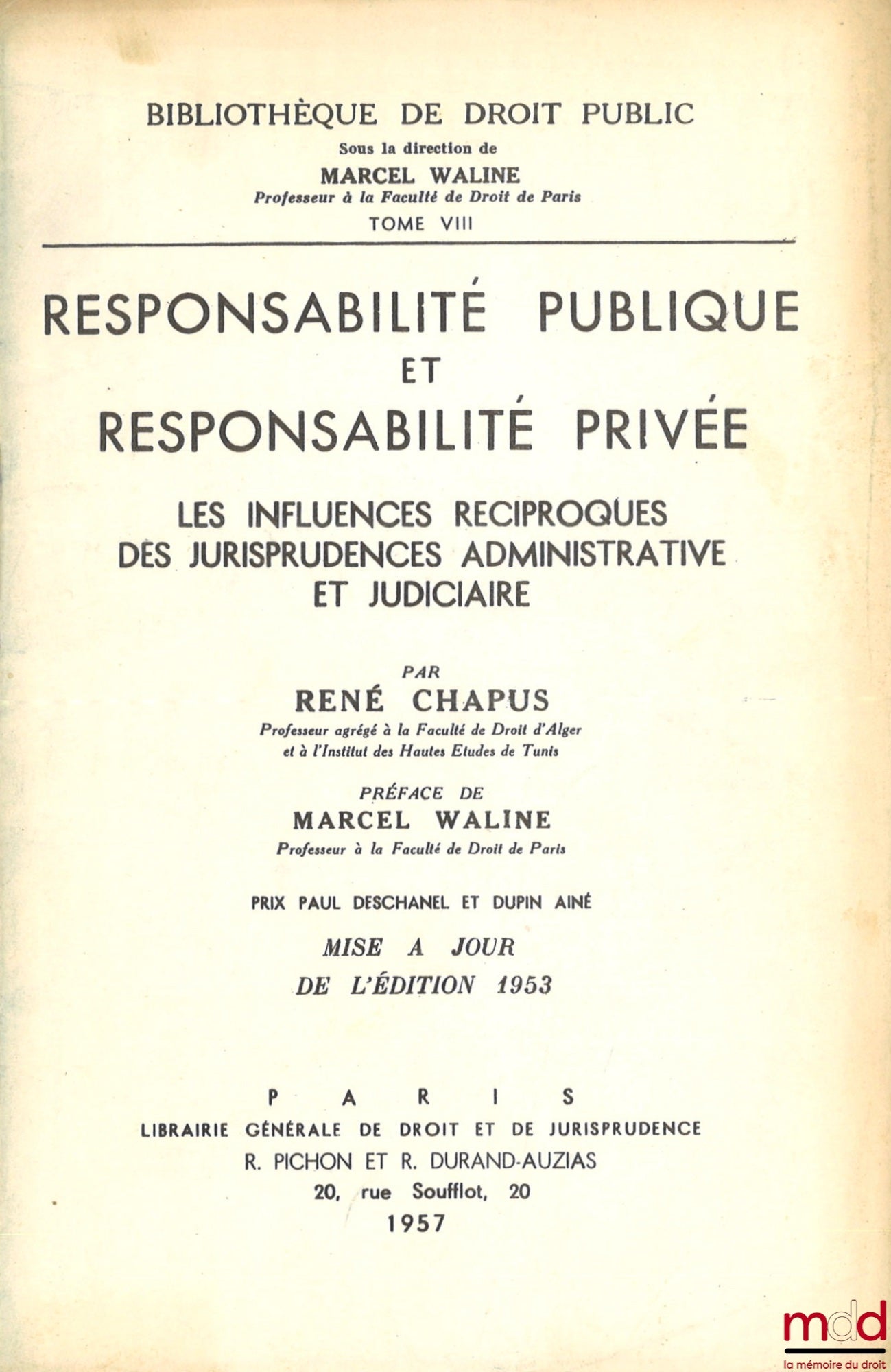 CHAPUS (René) – RESPONSABILITÉ PUBLIQUE ET RESPONSABILITÉ PRIVÉE, Les influences réciproques des jurisprudences administrative et judiciaire, Préface de Marcel Waline ; MISE À JOUR DE L’ÉDITION DE 1953, Bibl. de droit public, t. VIII