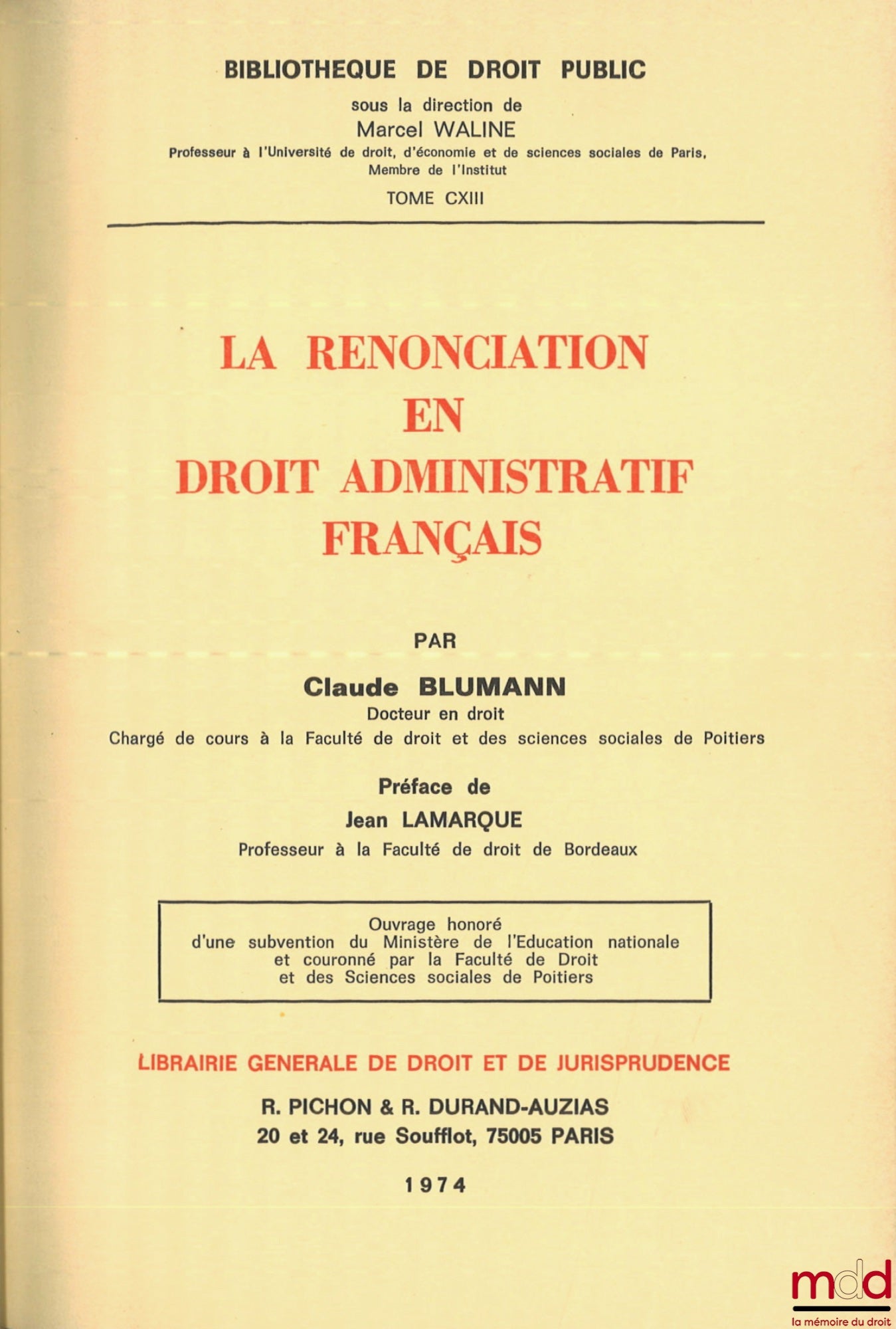 BLUMANN (Claude) – LA RENONCIATION EN DROIT ADMINISTRATIF FRANÇAIS, Préface de J. Lamarque, Bibl. de droit public, t. CXIII