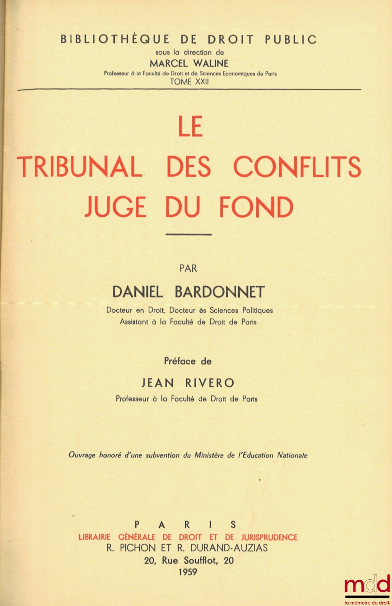 BARDONNET (Daniel) – LE TRIBUNAL DES CONFLITS, JUGE DU FOND, Préface de J. Rivero, Bibl. de droit public, t. XXII