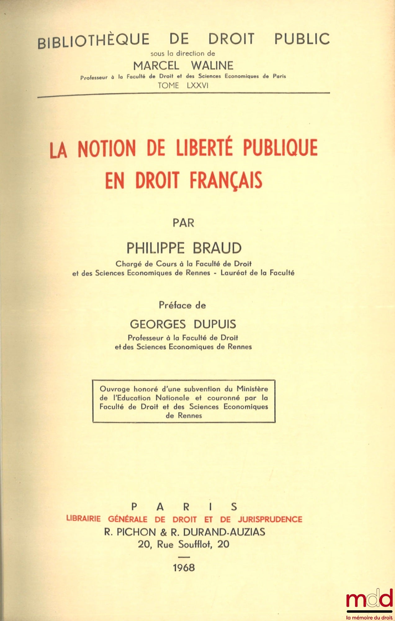 BRAUD (Philippe) – LA NOTION DE LIBERTÉ PUBLIQUE EN DROIT FRANÇAIS, Préface de Georges Dupuis, Bibl. de droit public, t. LXXVI