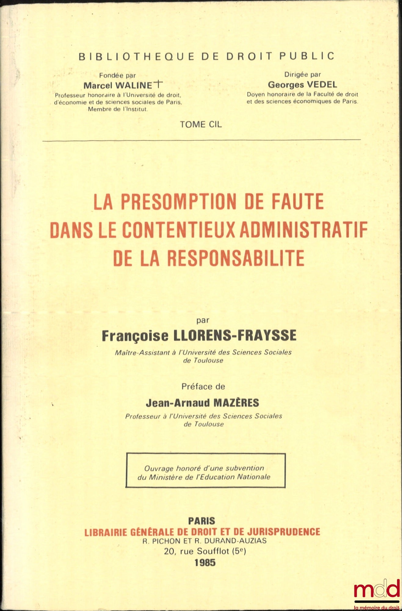 LLORENS-FRAYSSE (Françoise) – LA PRÉSOMPTION DE FAUTE DANS LE CONTENTIEUX ADMINISTRATIF DE LA RESPONSABILITÉ, Préface de Jean-Arnaud Mazères, Bibl. de droit public t. CIL