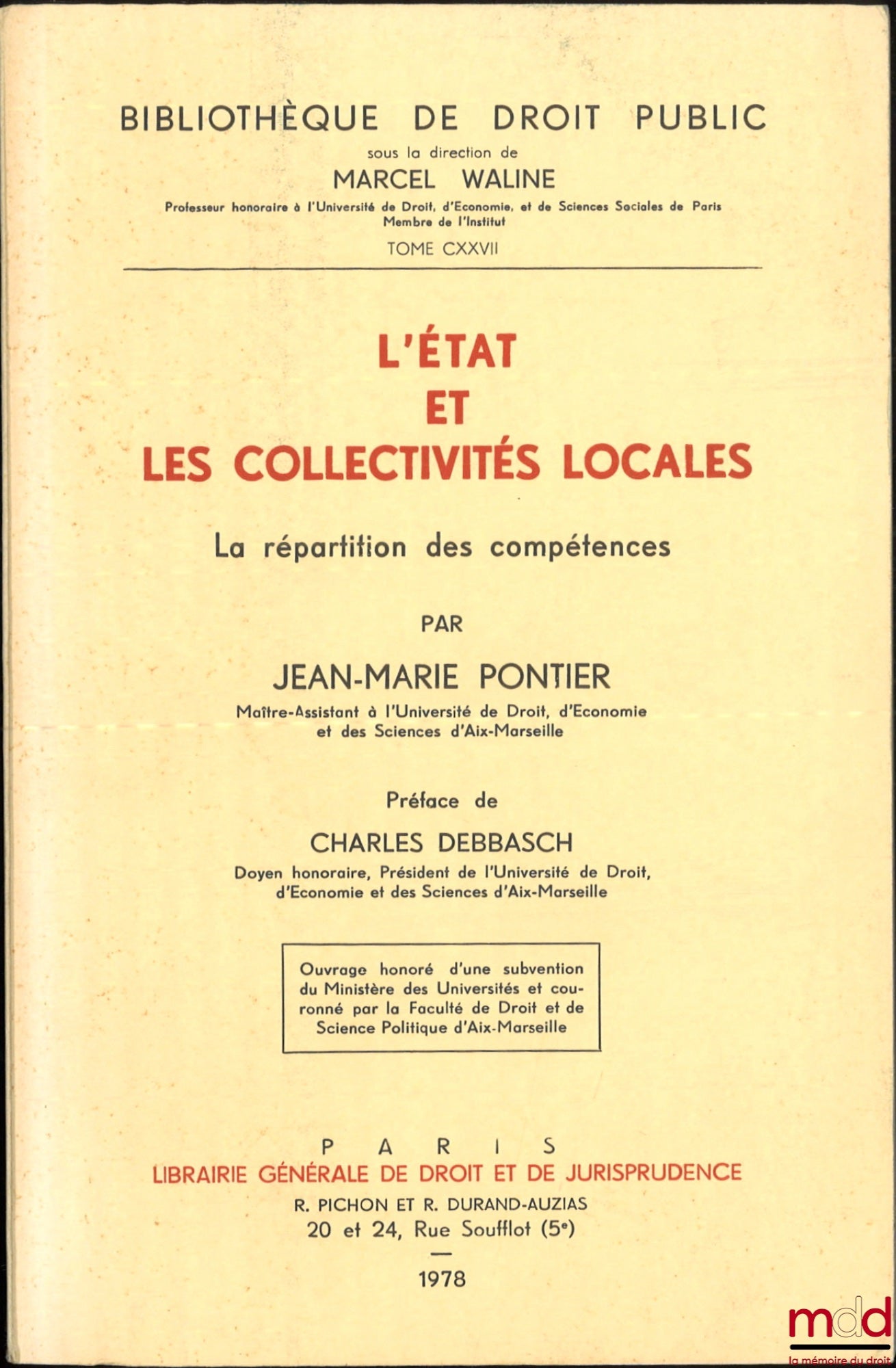 PONTIER (Jean-Marie) – L’ÉTAT ET LES COLLECTIVITÉS LOCALES, La répartition des compétences, Préface de Charles Debbasch, Bibl. de droit public, t. CXXVII