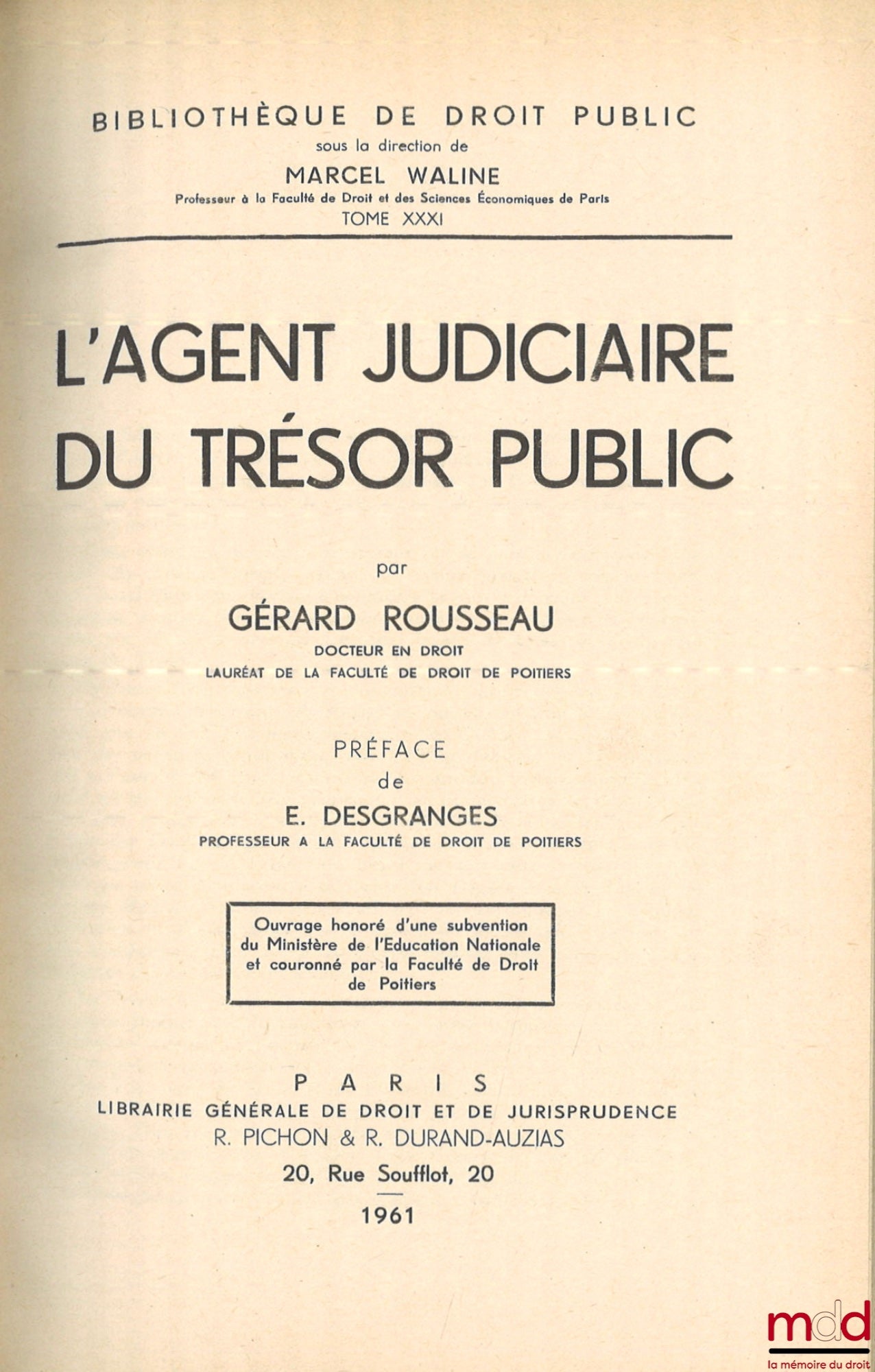 ROUSSEAU (Gérard) – L’AGENT JUDICIAIRE DU TRÉSOR PUBLIC, Préface de E. Desgranges, Bibl. de droit public, t. XXXI