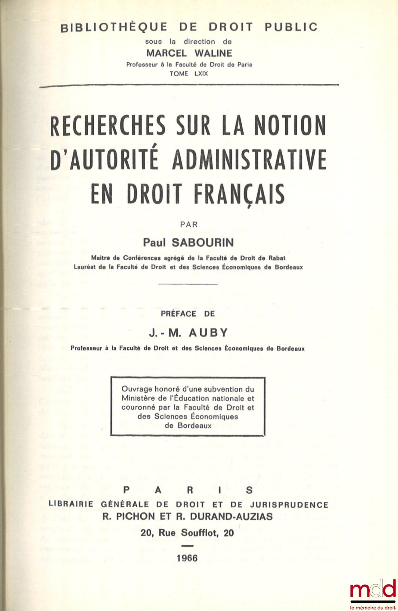 SABOURIN (Paul) – RECHERCHES SUR LA NOTION D’AUTORITÉ ADMINISTRATIVE EN DROIT FRANÇAIS, Préface de Jean-Marie Auby, Bibl. de droit public, t. LXIX