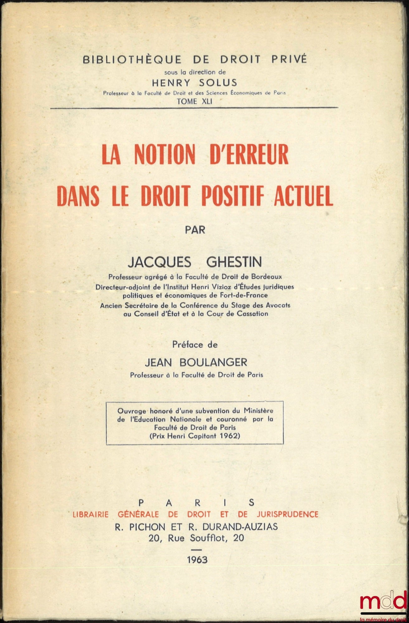 GHESTIN (Jacques) – LA NOTION D’ERREUR DANS LE DROIT POSITIF ACTUEL, Préface de Jean Boulanger, Bibl. de droit privé, t. XLI
