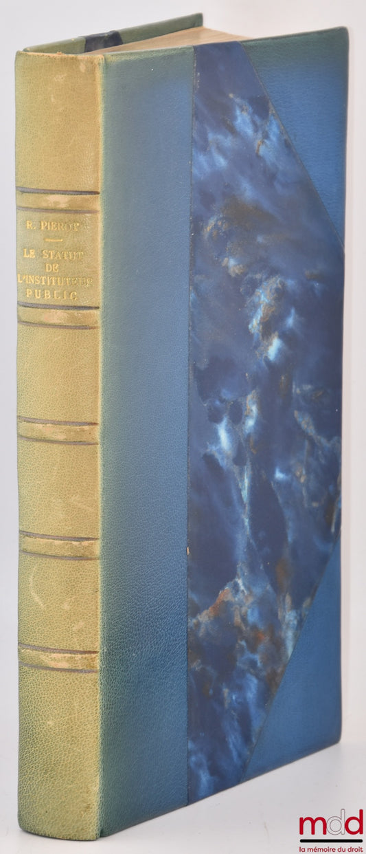 PIEROT (Robert) – LE STATUT DE L’INSTITUTEUR PUBLIC, Préface de Marcel Waline, Bibl. de droit public, t. CVI