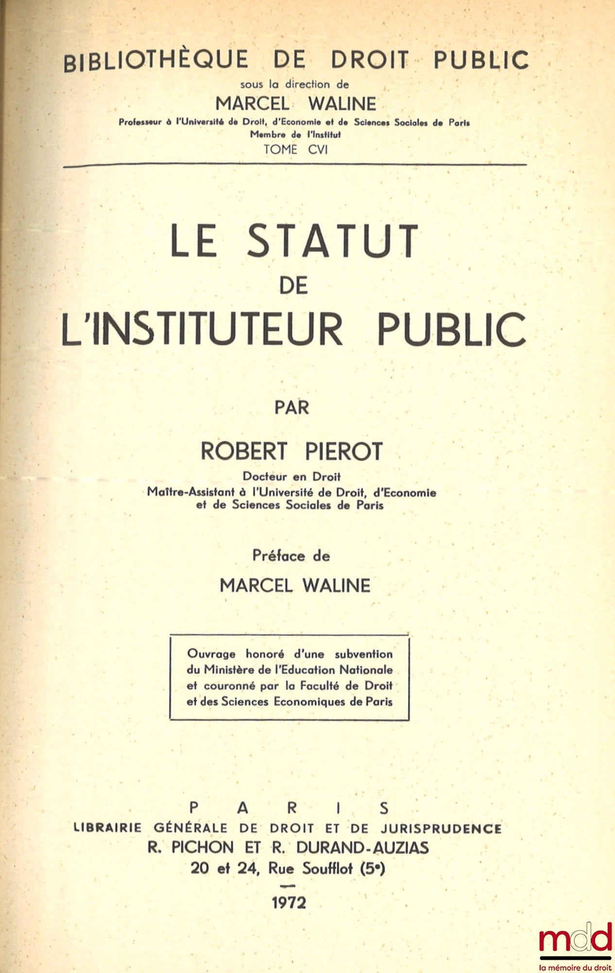 PIEROT (Robert) – LE STATUT DE L’INSTITUTEUR PUBLIC, Préface de Marcel Waline, Bibl. de droit public, t. CVI
