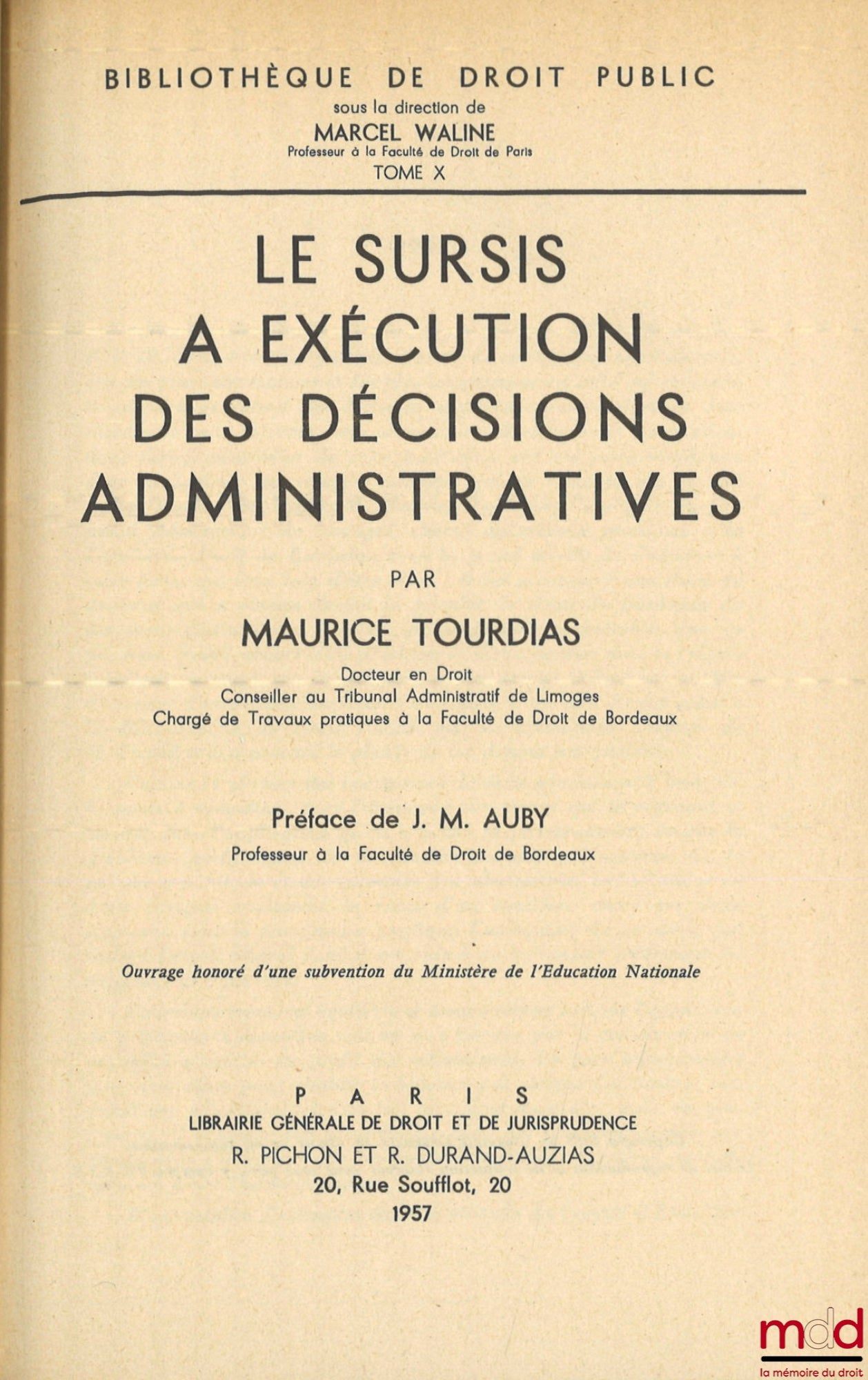 TOURDIAS (Maurice) – LE SURSIS À EXÉCUTION DES DÉCISIONS ADMINISTRATIVES, Préface de Jean Marie Auby, Bibl. de droit public, t. X