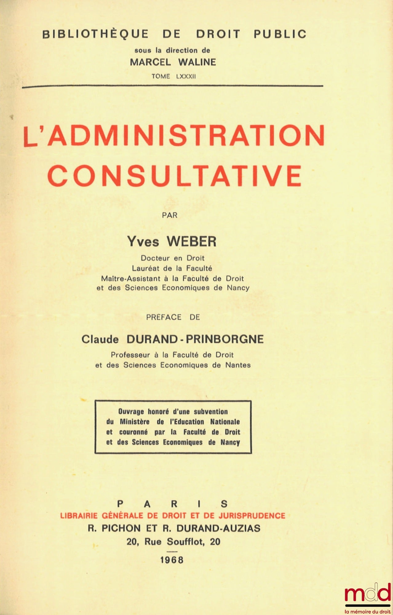 WEBER (Yves) – L’ADMINISTRATION CONSULTATIVE, Préface de Claude Durand-Prinborgne, Bibl. de droit public, t. LXXXII