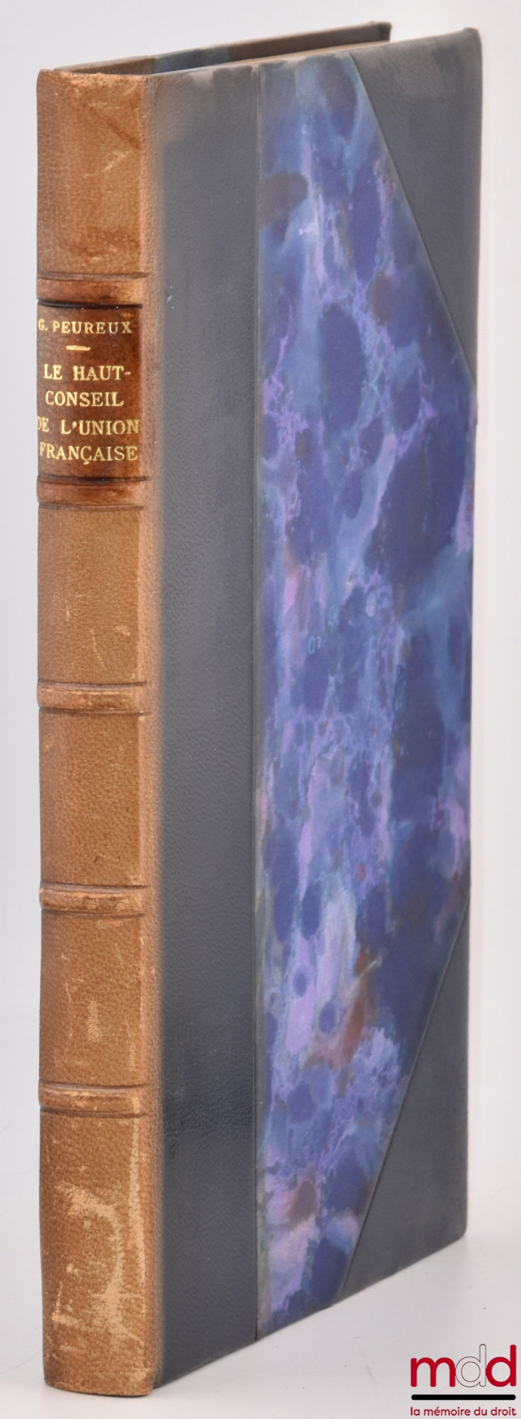 PEUREUX (Gérard) – LE HAUT-CONSEIL DE L’UNION FRANÇAISE, Sa constitution et son œuvre (1946-1958) avec la publication de documents inédits et un appendice sur le Conseil exécutif de la Communauté, Préface P. Lampué, Bibl. de droit public, t. XXIV