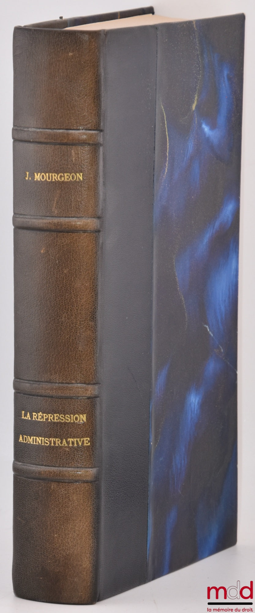 MOURGEON (Jacques) – LA RÉPRESSION ADMINISTRATIVE, Préface de Olivier Dupeyroux, Bibl. de droit public, t. LXXV