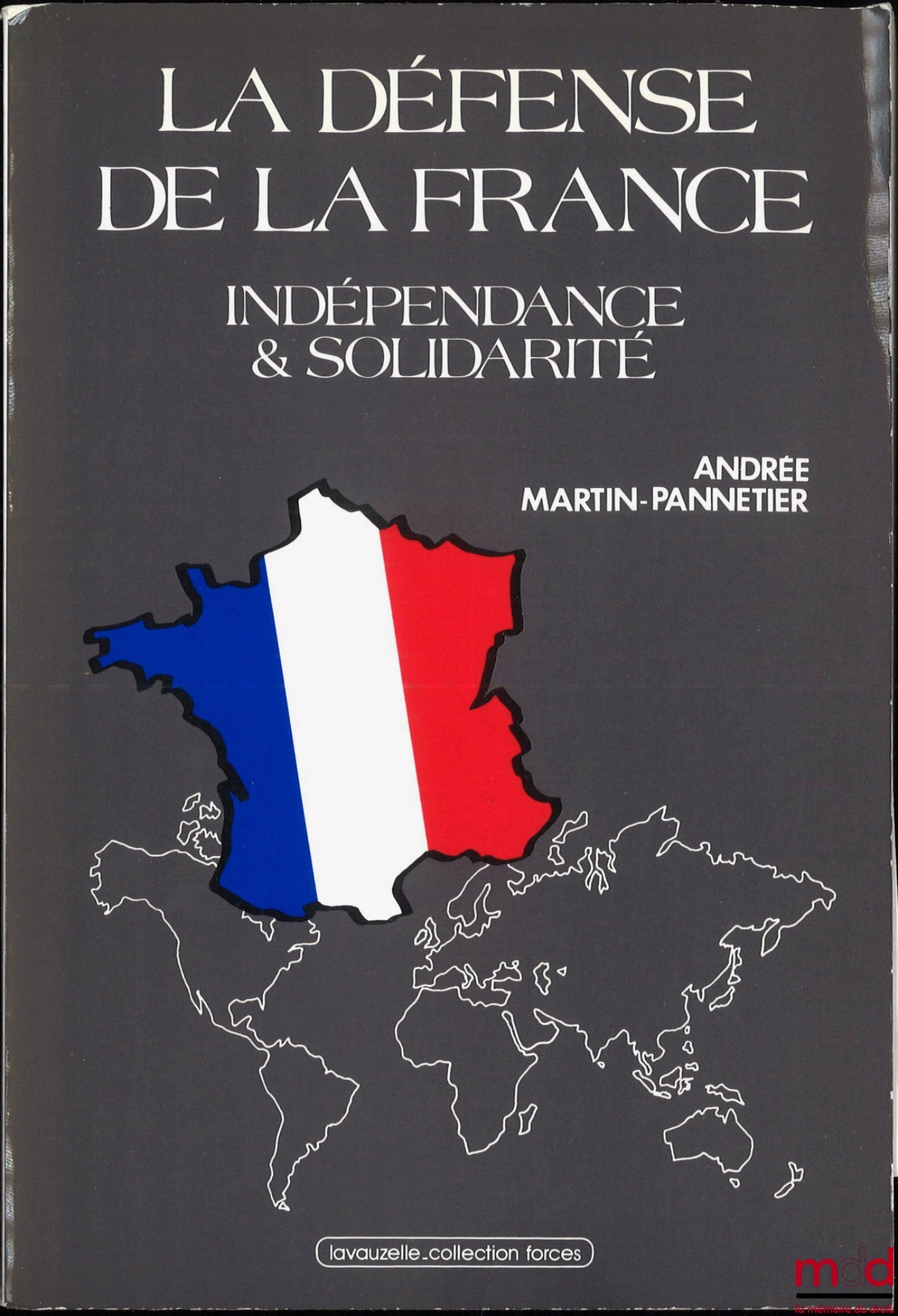 MARTIN-PANNETIER (Andrée) – LA DÉFENSE DE LA FRANCE, Indépendance & Solidarité