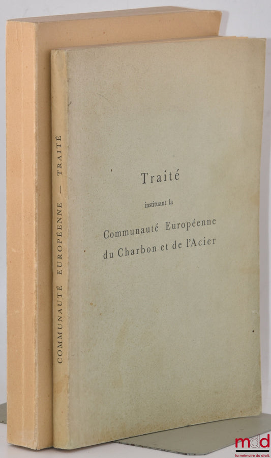 [CECA] – TRAITÉ INSTITUANT LA COMMUNAUTÉ EUROPÉENNE DU CHARBON ET DE L’ACIER ; TRAITÉ INSTITUANT LA COMMUNAUTÉ ÉCONOMIQUE EUROPÉENNE ET DOCUMENTS ANNEXES