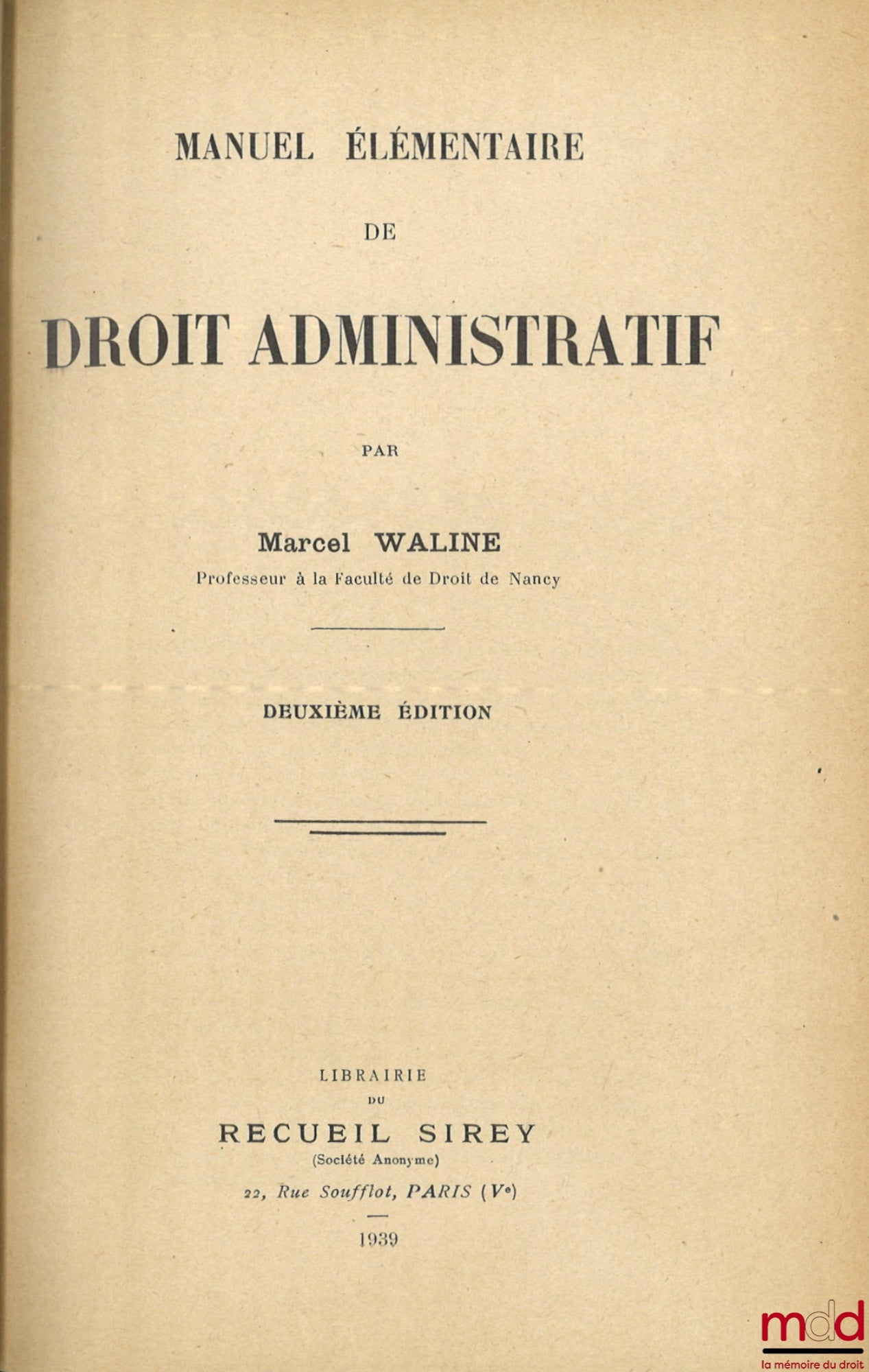 WALINE (Marcel) – MANUEL ÉLÉMENTAIRE DE DROIT ADMINISTRATIF, 2e éd.