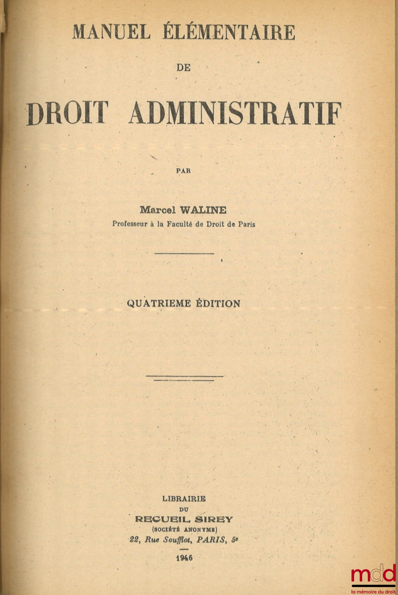 WALINE (Marcel) – MANUEL ÉLÉMENTAIRE DE DROIT ADMINISTRATIF, 4e éd.