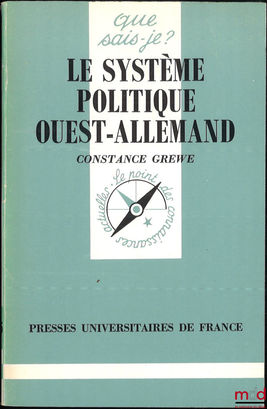 GREWE (Constance) – LE SYSTÈME POLITIQUE OUEST-ALLEMAND, coll. Que sais-je ?