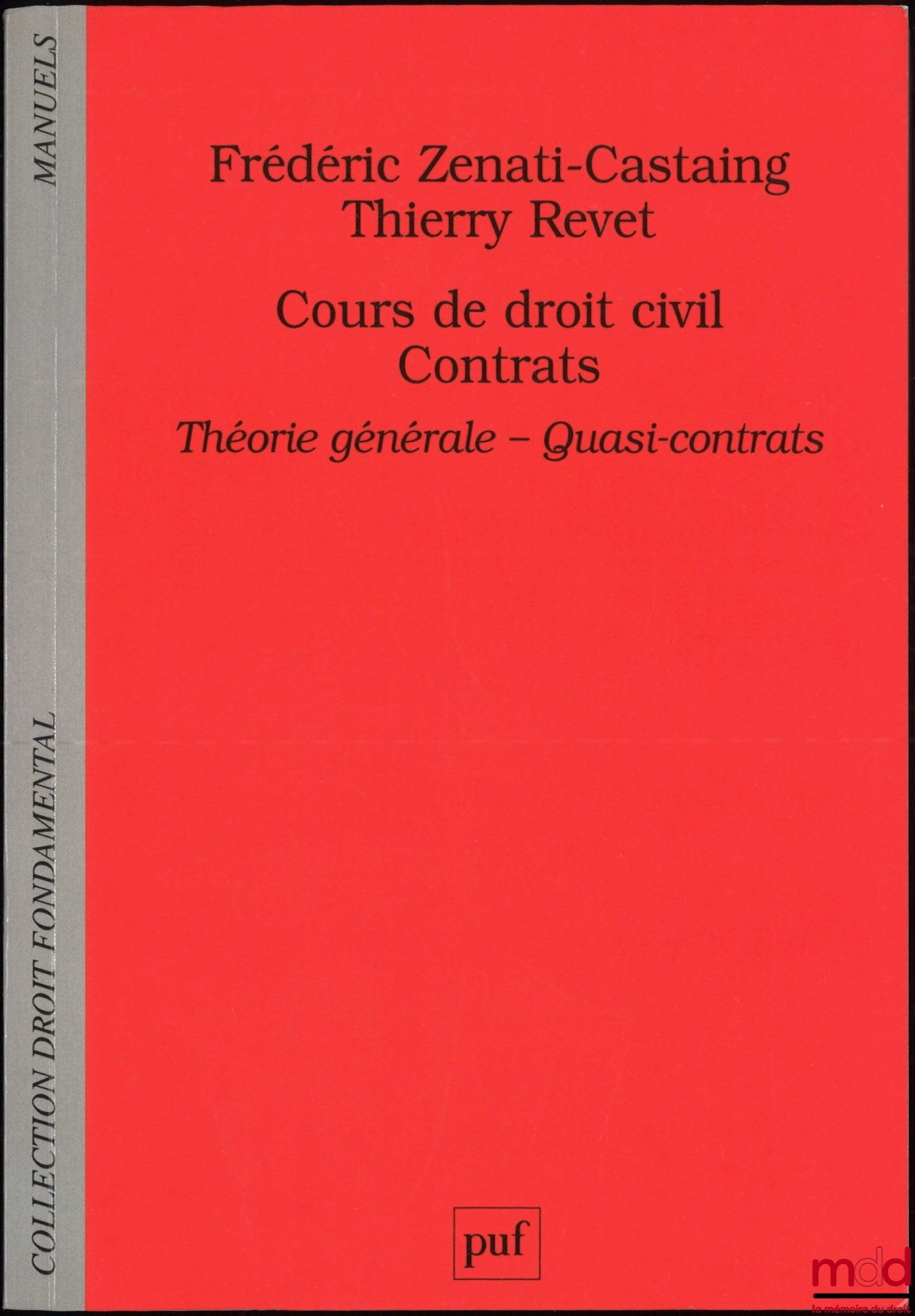 ZÉNATI (Frédéric), REVET (Thierry) – COURS DE DROIT CIVIL – CONTRATS, Théorie générale - Quasi-contrats, coll. Droit fondamental