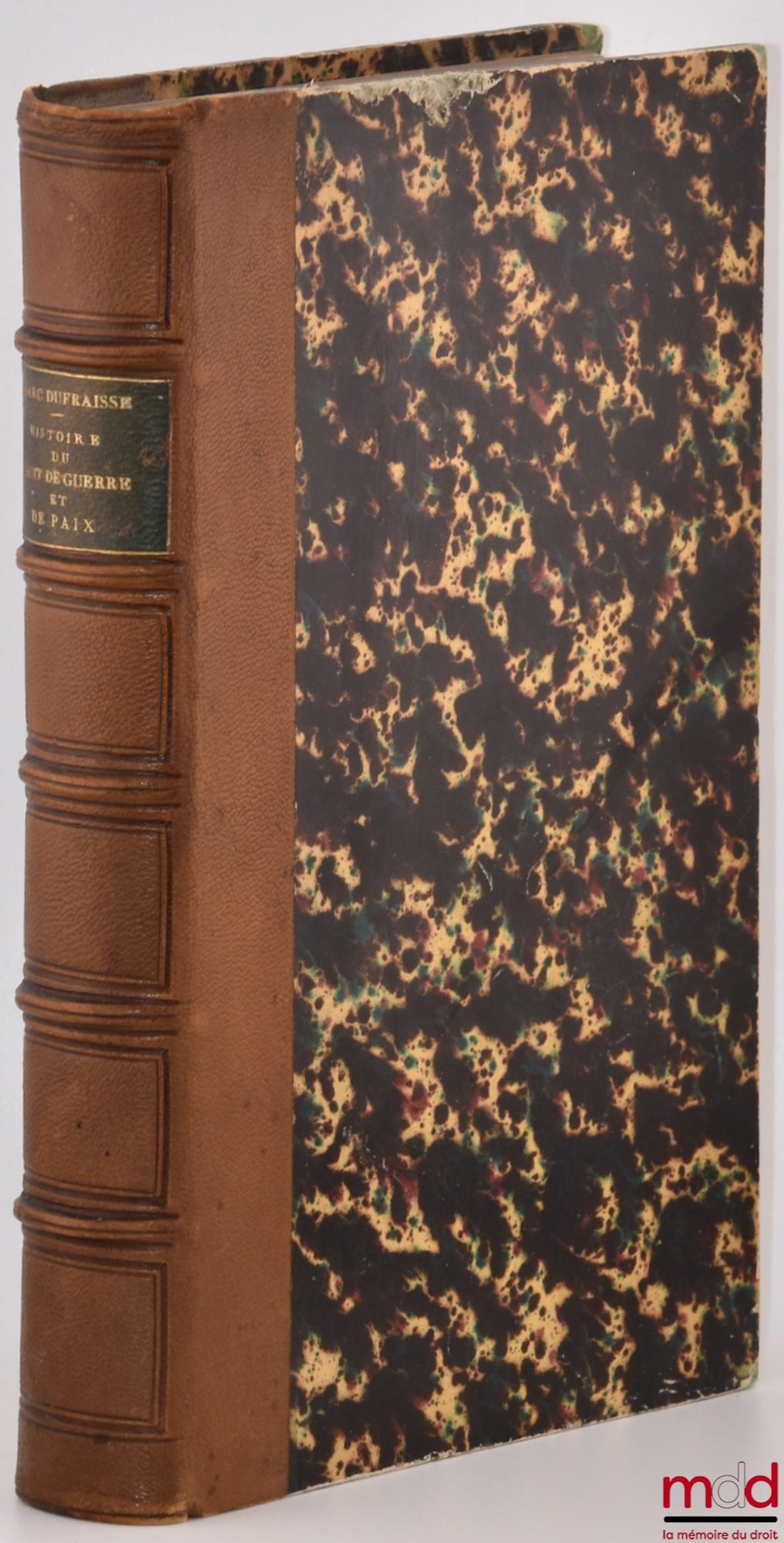 DUFRAISSE (Marc) – HISTOIRE DU DROIT DE GUERRE ET DE PAIX DE 1789 À 1815