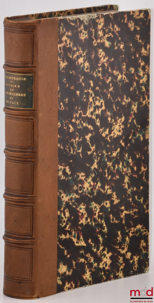 DUFRAISSE (Marc) – HISTOIRE DU DROIT DE GUERRE ET DE PAIX DE 1789 À 1815