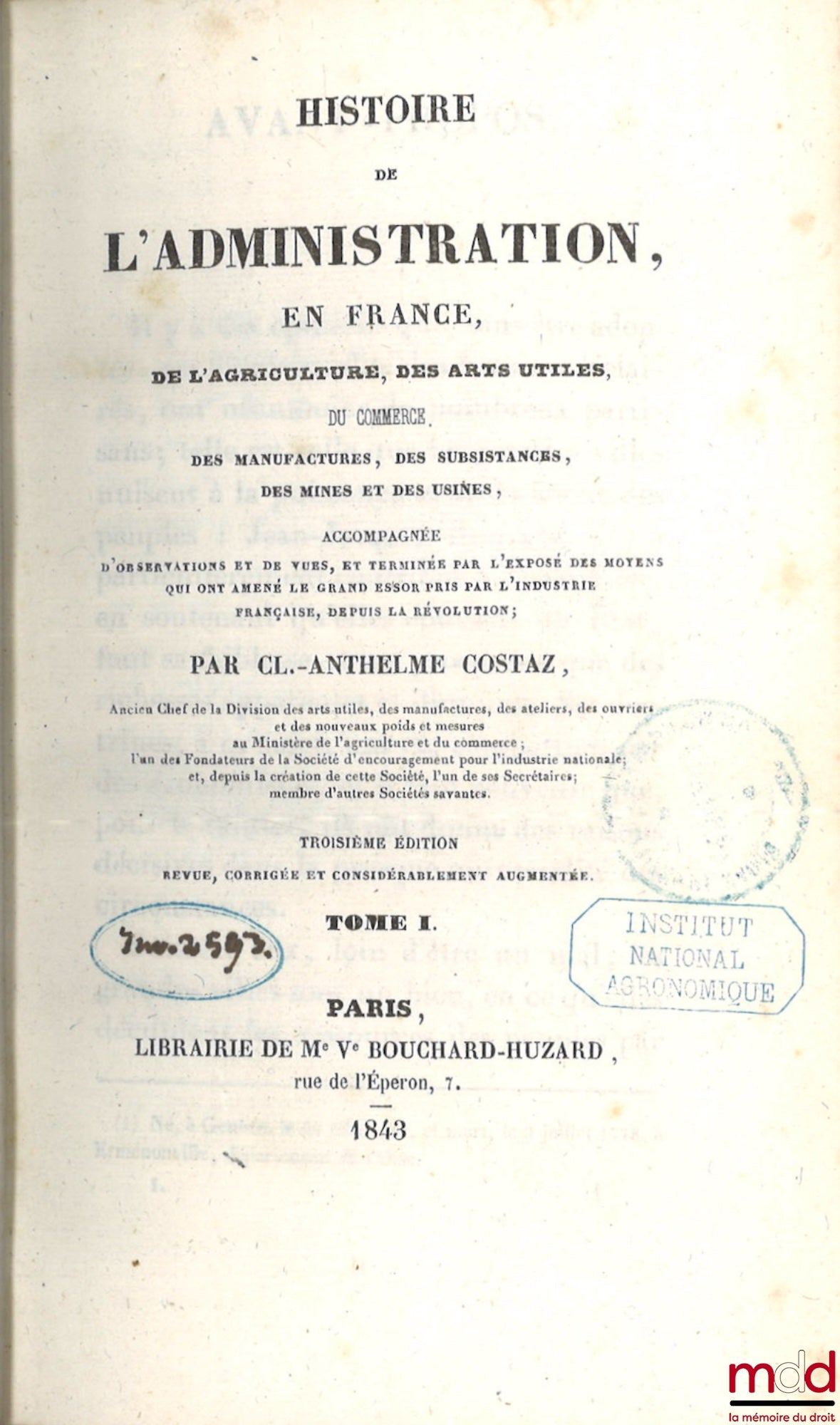 COSTAZ (Claude-Anthelme) – HISTOIRE DE L’ADMINISTRATION EN FRANCE, De l’agriculture, des arts utiles, du commerce, des manufactures, des subsistances, des mines et des usines ; Accompagnée d’observations et de vues, et terminée par l’exposé des moyens qui
