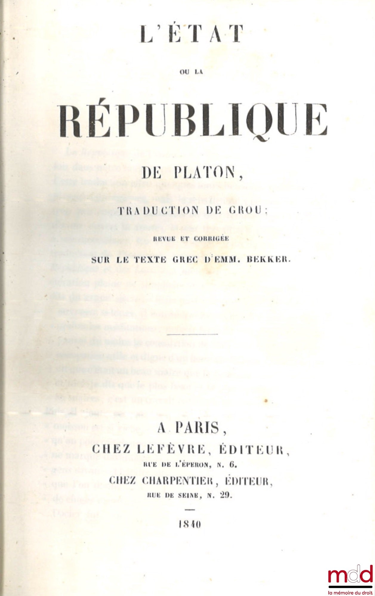 PLATON – L’ÉTAT ET LA RÉPUBLIQUE DE PLATON, Traduction de Grou, Revue et corrigée sur le texte grec d’Emm. Bekker