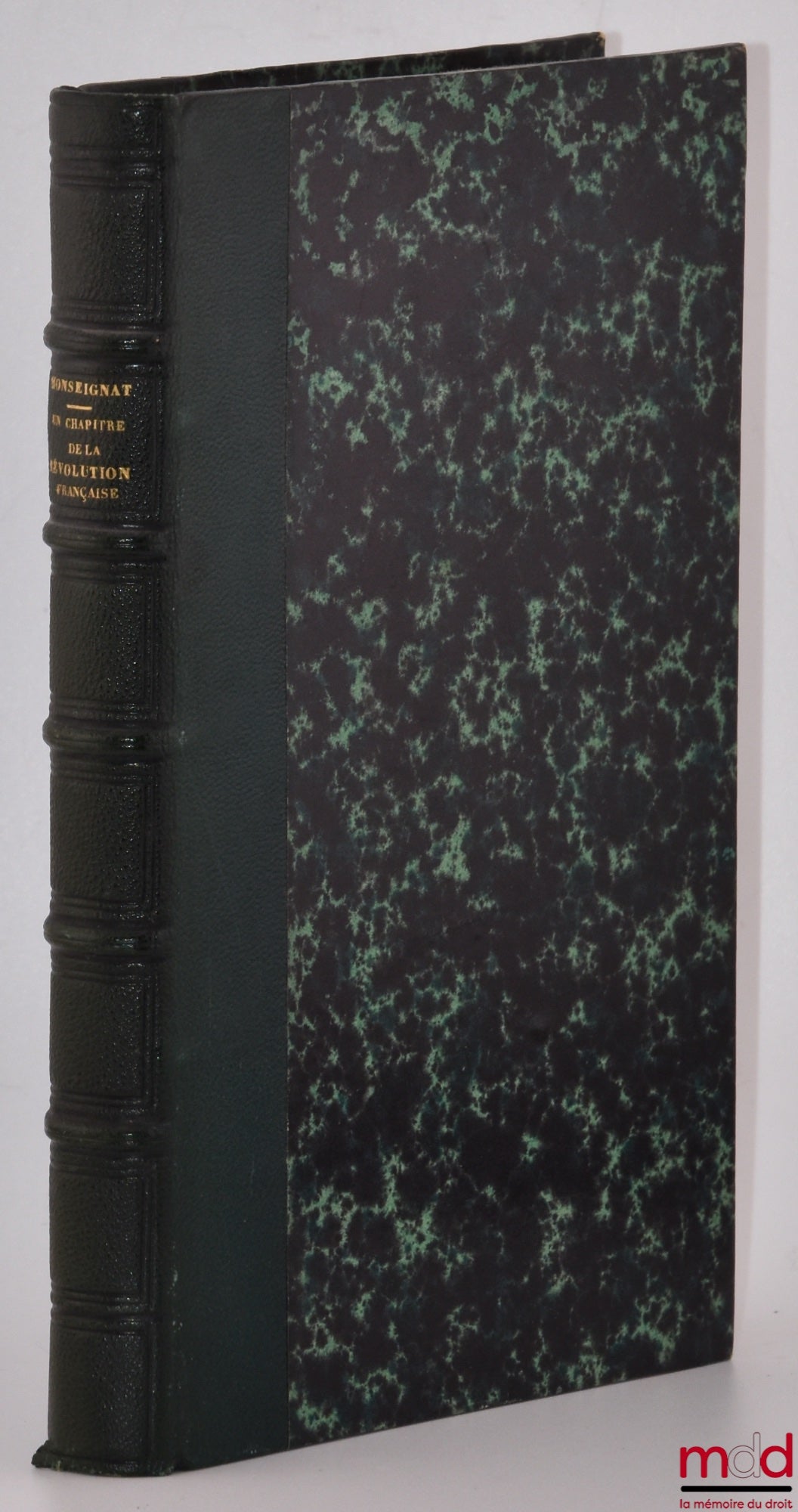 MONSEIGNAT (Ch. de) – UN CHAPITRE DE LA RÉVOLUTION FRANÇAISE OU HISTOIRE DES JOURNAUX EN FRANCE DE 1789 À 1799, Précédé d’une notice historique sur les journaux