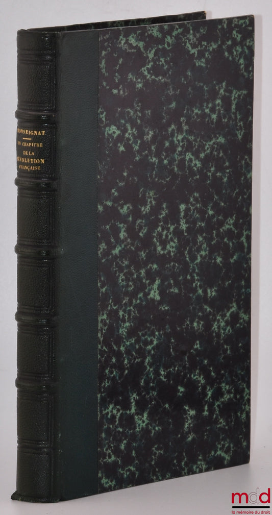 MONSEIGNAT (Ch. de) – UN CHAPITRE DE LA RÉVOLUTION FRANÇAISE OU HISTOIRE DES JOURNAUX EN FRANCE DE 1789 À 1799, Précédé d’une notice historique sur les journaux