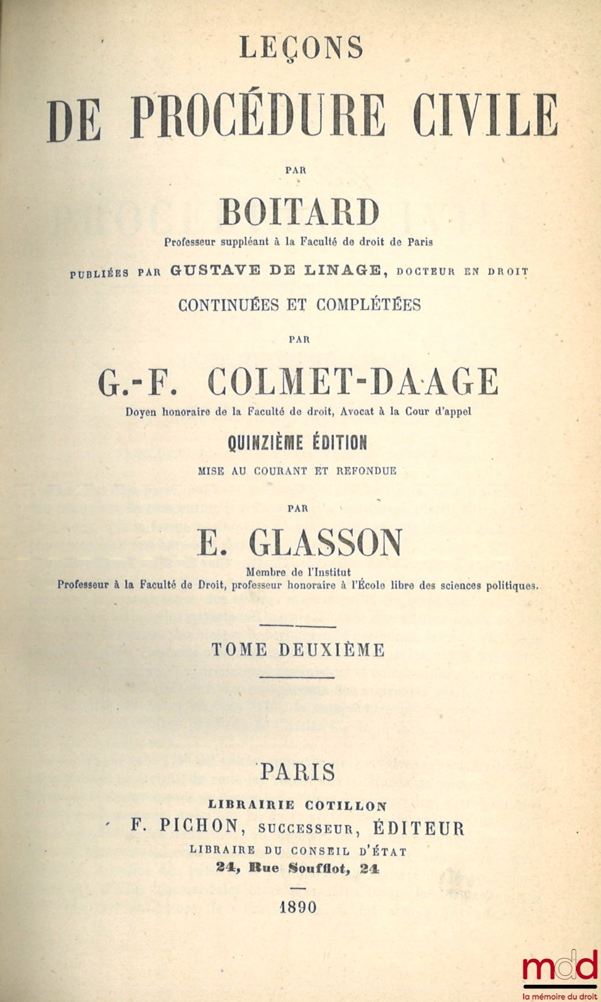 BOITARD (Joseph-Édouard) – LEÇONS DE PROCÉDURE CIVILE, Publiées par Gustave de LINAGE, Continuées et complétées par G.-F. COLMET-DAAGE, 15e éd. mise au courant et refondue par E. Glasson