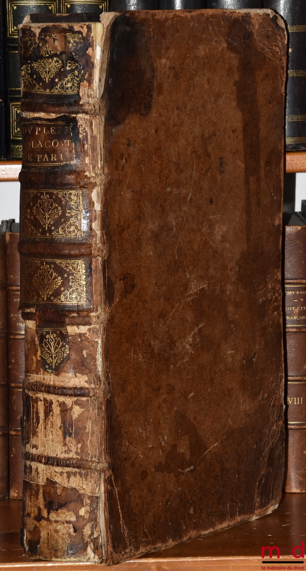 [Coutumes], DUPLESSIS (Claude), BERROYER (Claude) et LAURIÈRE (Eusèbe-Jacques de), HUSSON – TRAITÉS DE M. DUPLESSIS (...) SUR LA COUTUME DE PARIS, Avec des Notes de MM. Berroyer & De Lauriere, 3e éd., revue, corrigée et augmentée ; FACTUM DE M. HUSSON