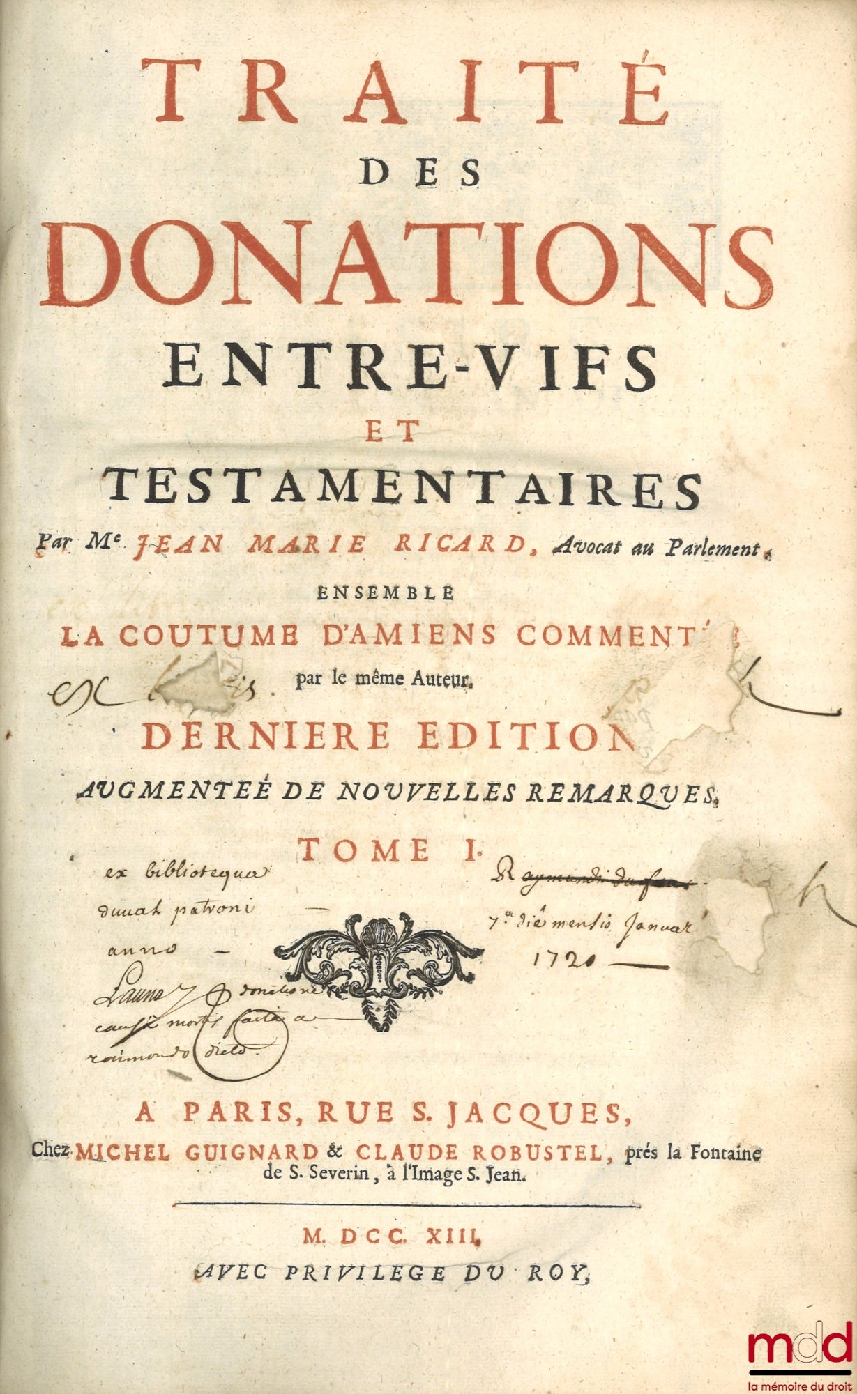 RICARD (Jean-Marie) – OEUVRES DE M. JEAN-MARIE RICARD :  t. I : TRAITÉ DES DONATIONS ENTRE-VIFS ET TESTAMENTAIRES Ensemble la coutume d’Amiens commentée par le même Auteur. Dernière éd. augmentée de nouvelles remarques ; t. II : TRAITÉ DES DONATIONS ENTRE