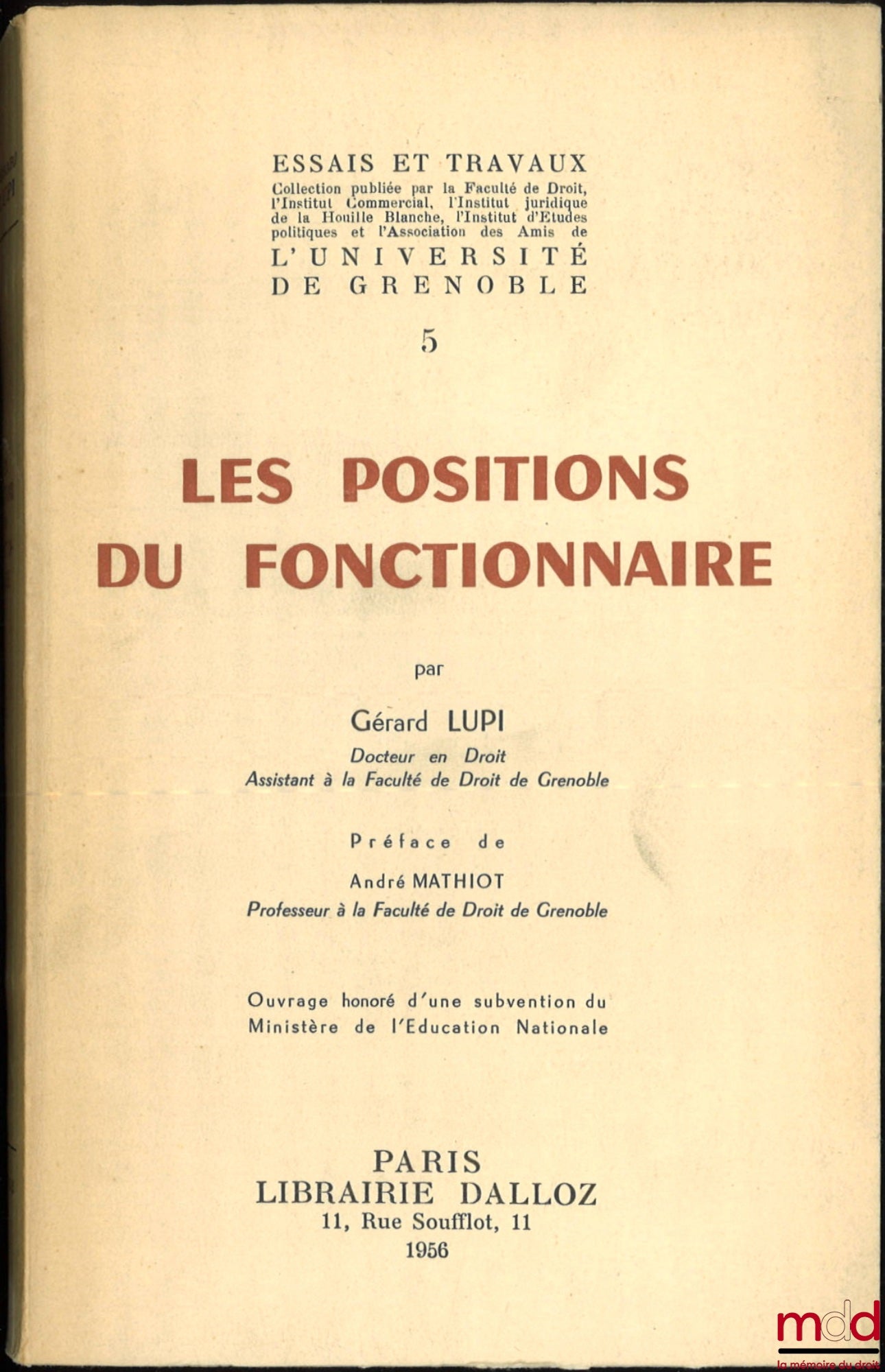 LUPI (Gérard) – LES POSITIONS DU FONCTIONNAIRE, Préface de André Mathiot, coll. Essais et Travaux de l’Université de Grenoble t. 5