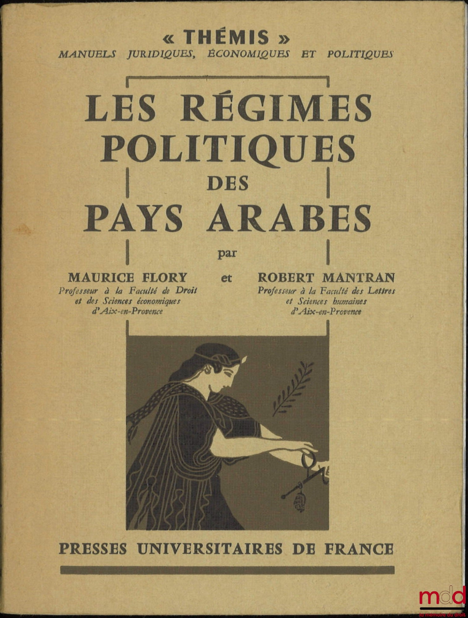 FLORY (Maurice) et MANTRAN (Robert) – LES RÉGIMES POLITIQUES DES PAYS ARABES, coll. Thémis, 1re éd.