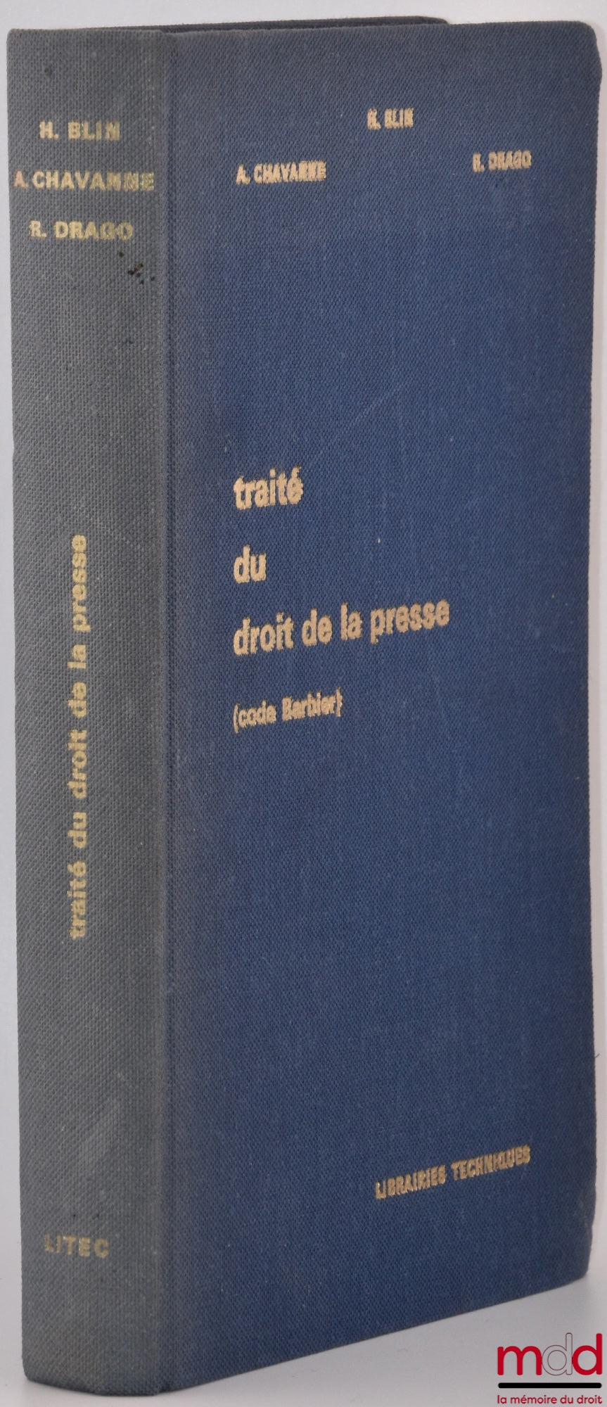 BLIN (Henri), CHAVANNE (Albert) et DRAGO (Roland) – TRAITÉ DU DROIT DE LA PRESSE (Ancien code de la presse de Barbier)
