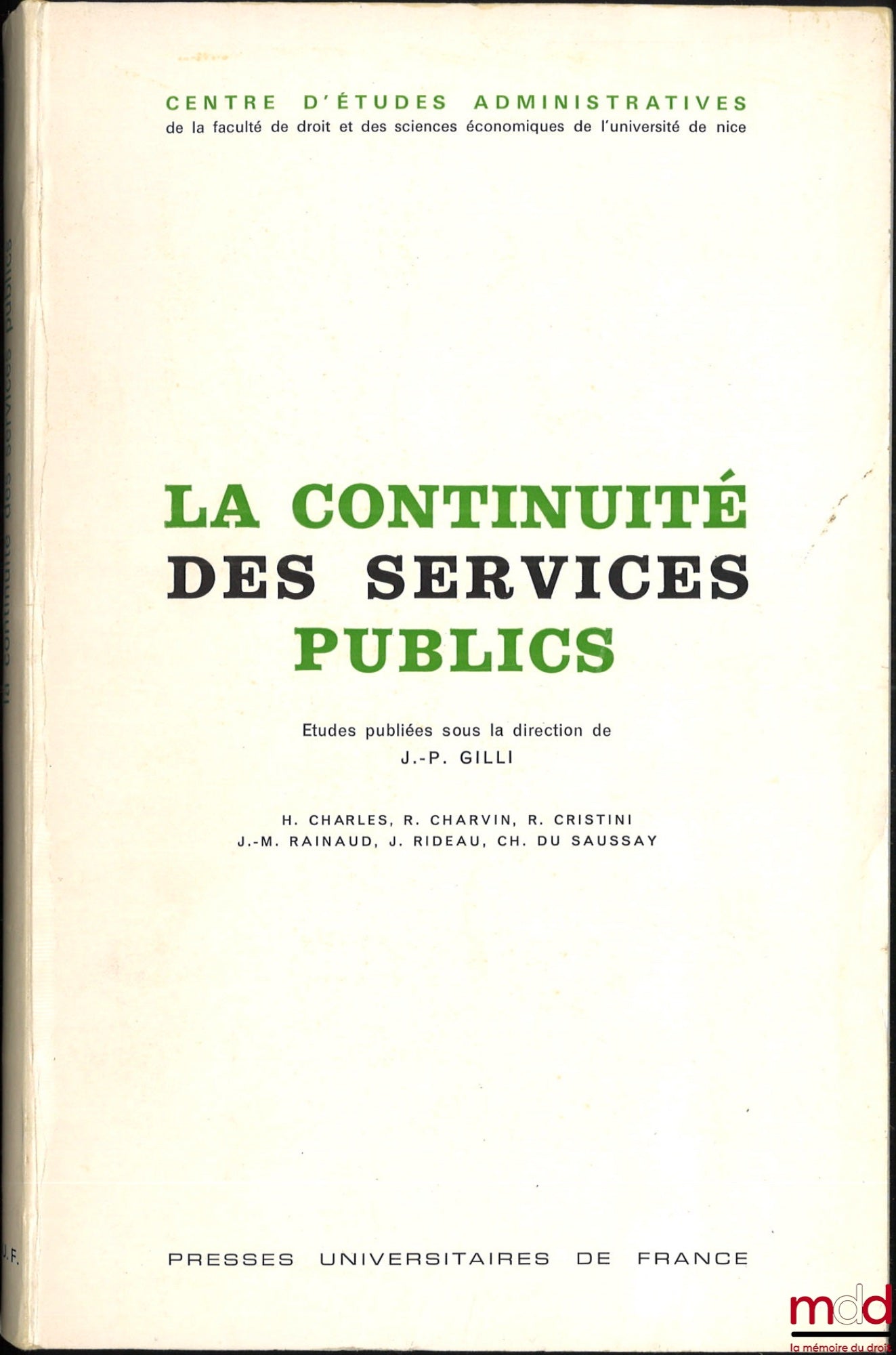 CHARLES (Hubert) , CHARVIN (Robert) , CRISTINI (René), RAINAUD (Jean-Marie), RIDEAU (Joël) et DU SAUSSAY (Charles) – LA CONTINUITÉ DES SERVICES PUBLICS, Études publiées sous la direction de Jean-Paul Gilli, coll. Centre d’études administratives, de la Fac