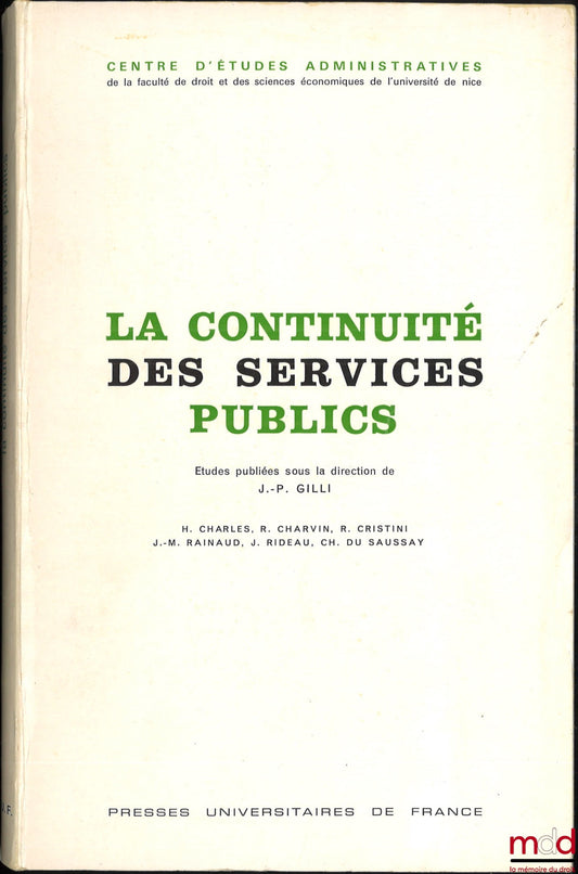 CHARLES (Hubert) , CHARVIN (Robert) , CRISTINI (René), RAINAUD (Jean-Marie), RIDEAU (Joël) et DU SAUSSAY (Charles) – LA CONTINUITÉ DES SERVICES PUBLICS, Études publiées sous la direction de Jean-Paul Gilli, coll. Centre d’études administratives, de la Fac